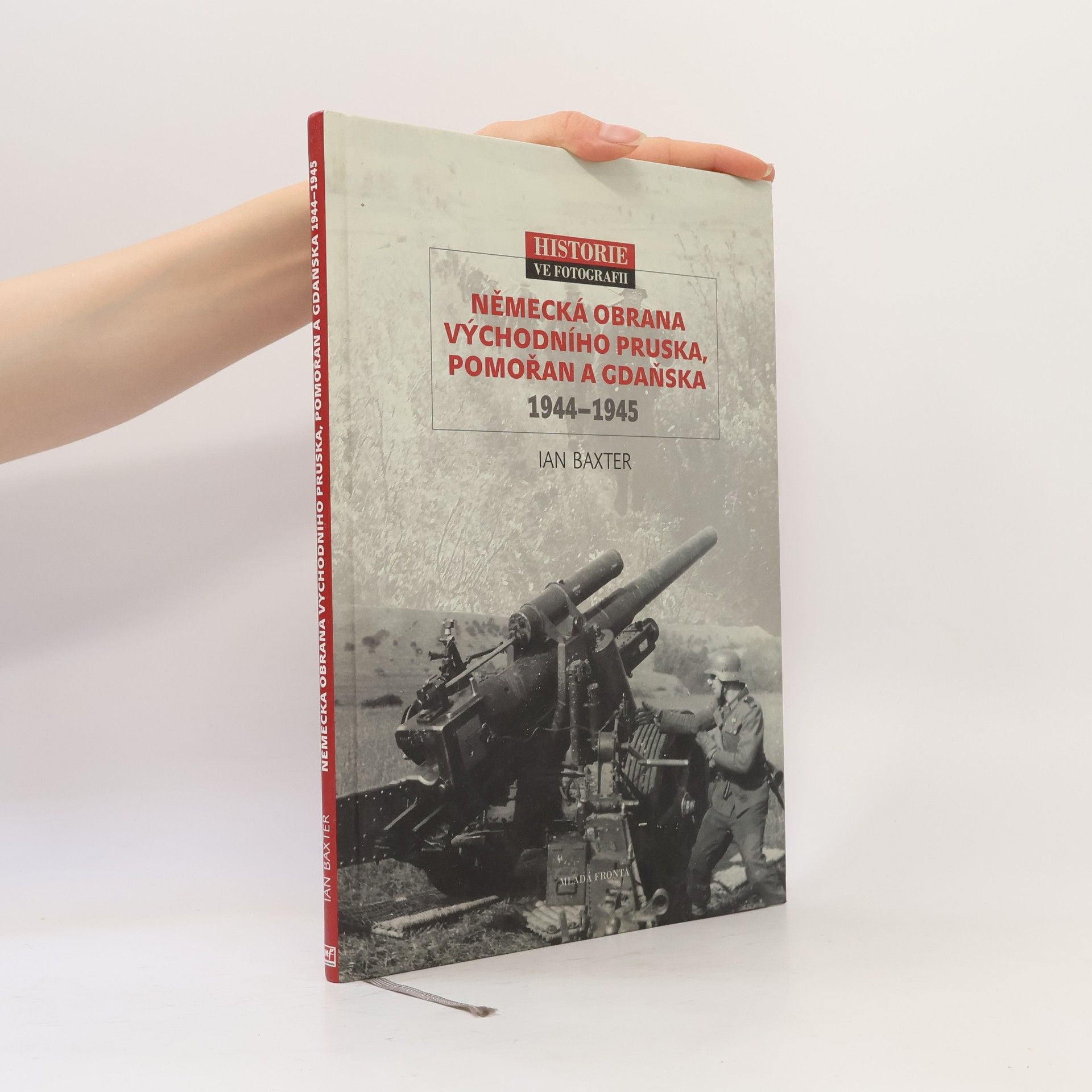 Ian Baxter Německá obrana východního Pruska, Pomořan a Gdaňska 1944-1945