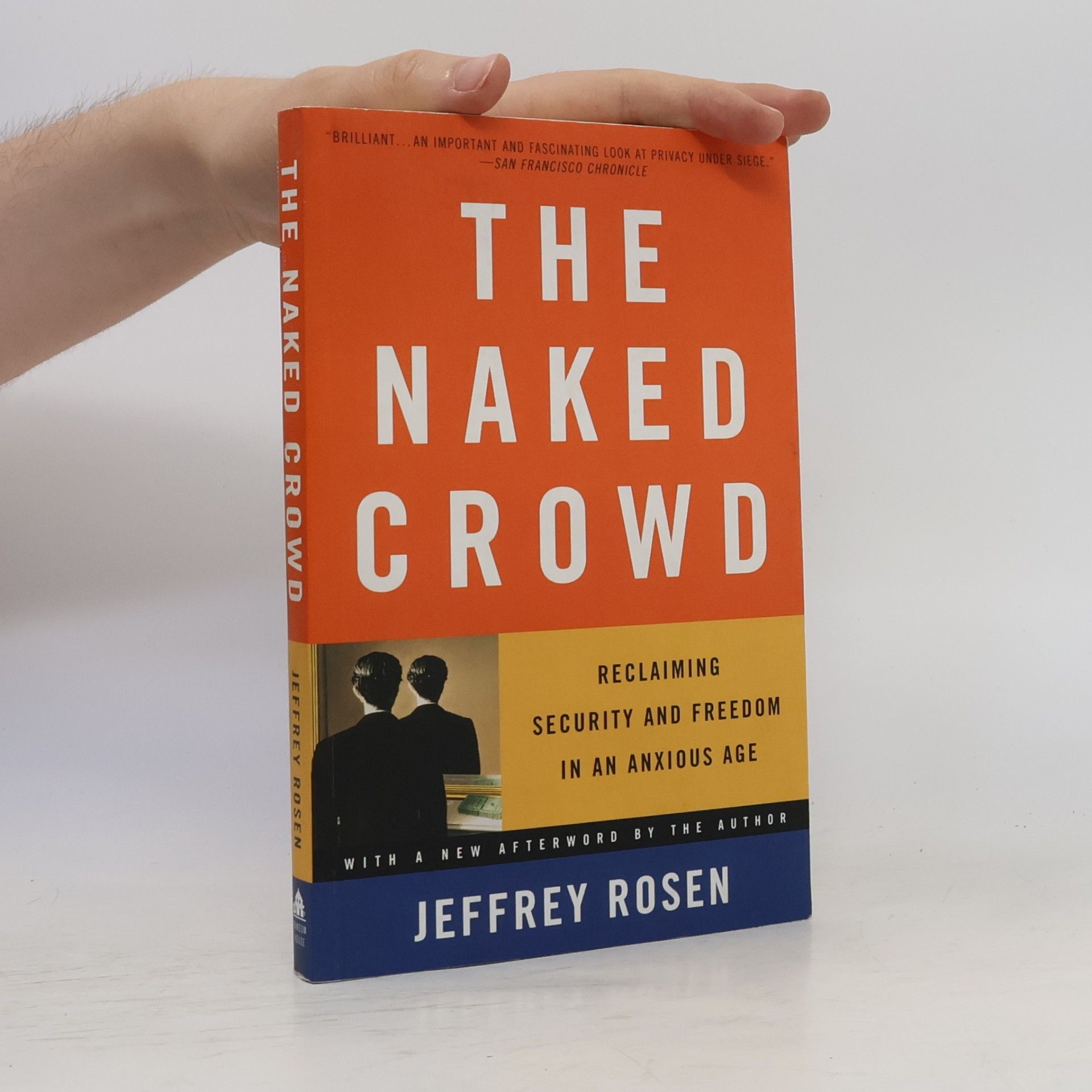 Jeffrey Rosen The Naked Crowd