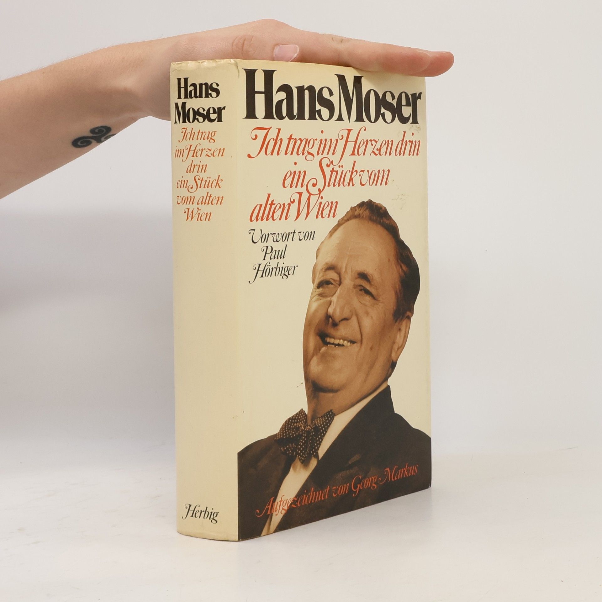 Georg Markus Hans Moser, ich trag im Herzen drin ein Stück vom alten Wien