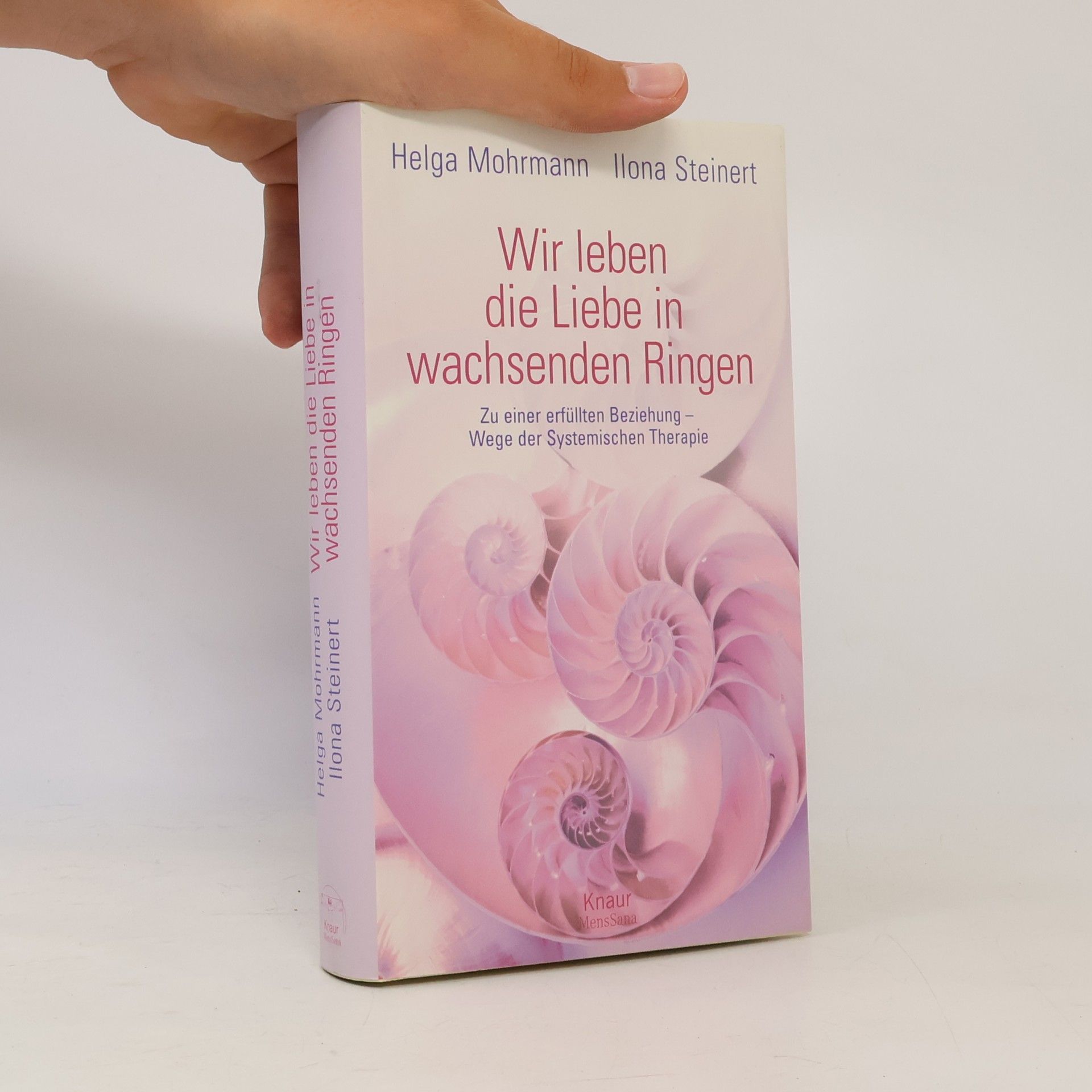 Helga Mohrmann Wir leben die Liebe in wachsenden Ringen