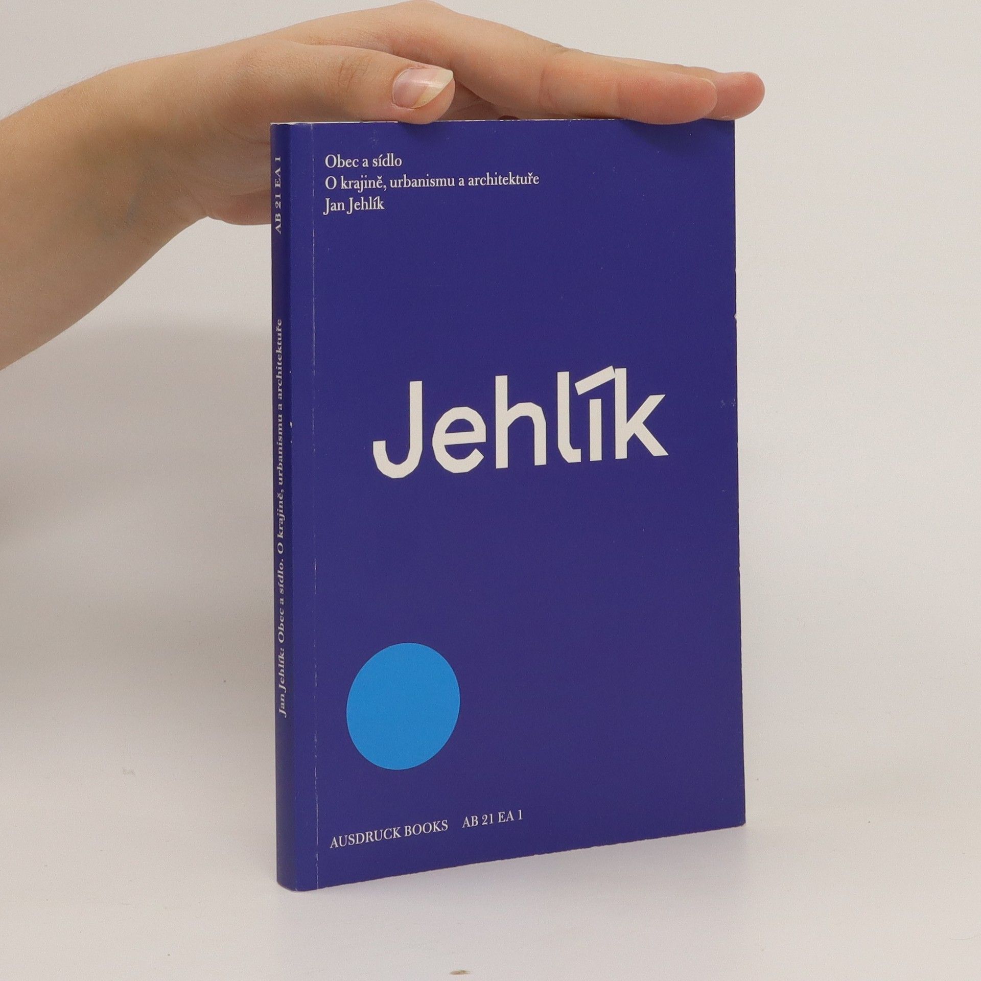 Jan Jehlík Obec a sídlo. O krajině, urbanismu a architektuře
