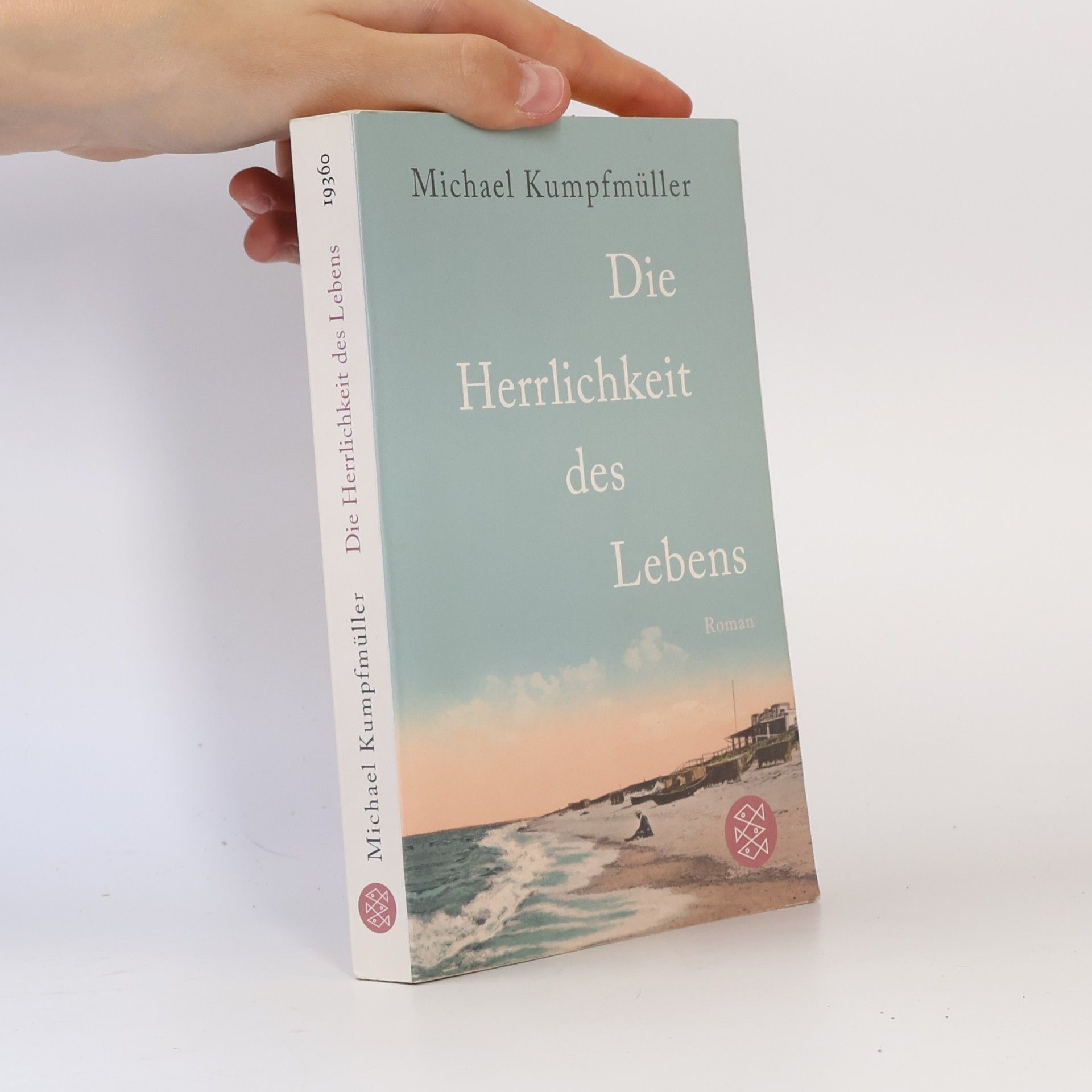 Michael Kumpfmüller Die Herrlichkeit des Lebens