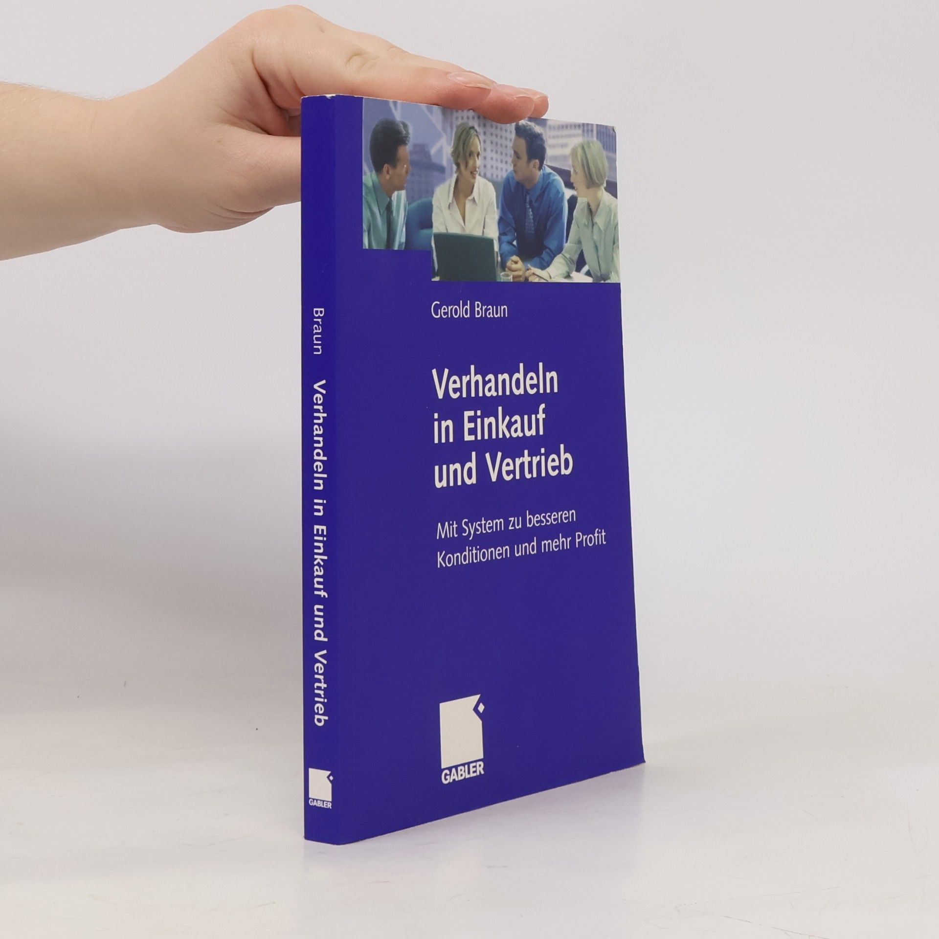 Gerold Braun Verhandeln in Einkauf und Vertrieb
