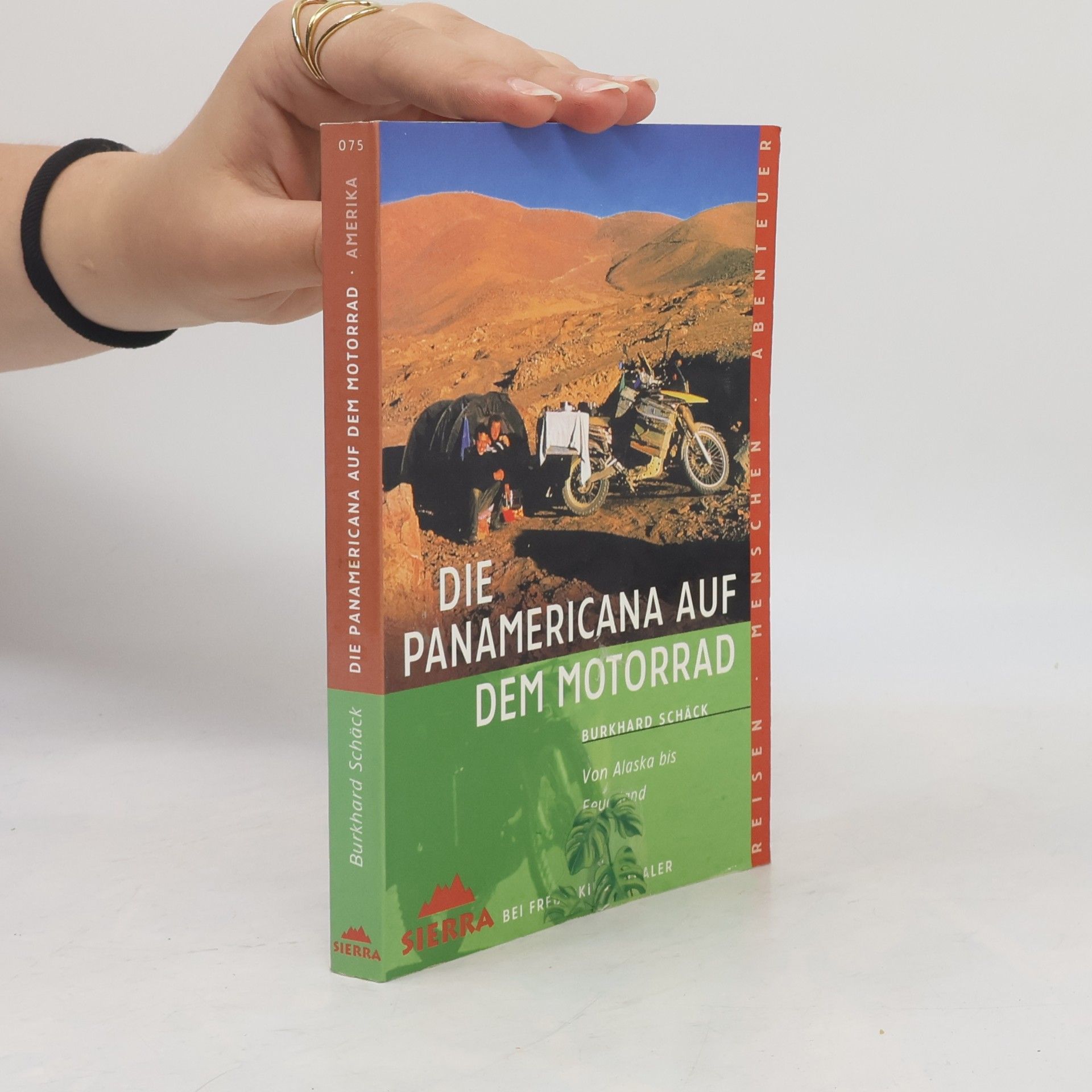 Burkhard Schäck Die Panamericana auf dem Motorrad