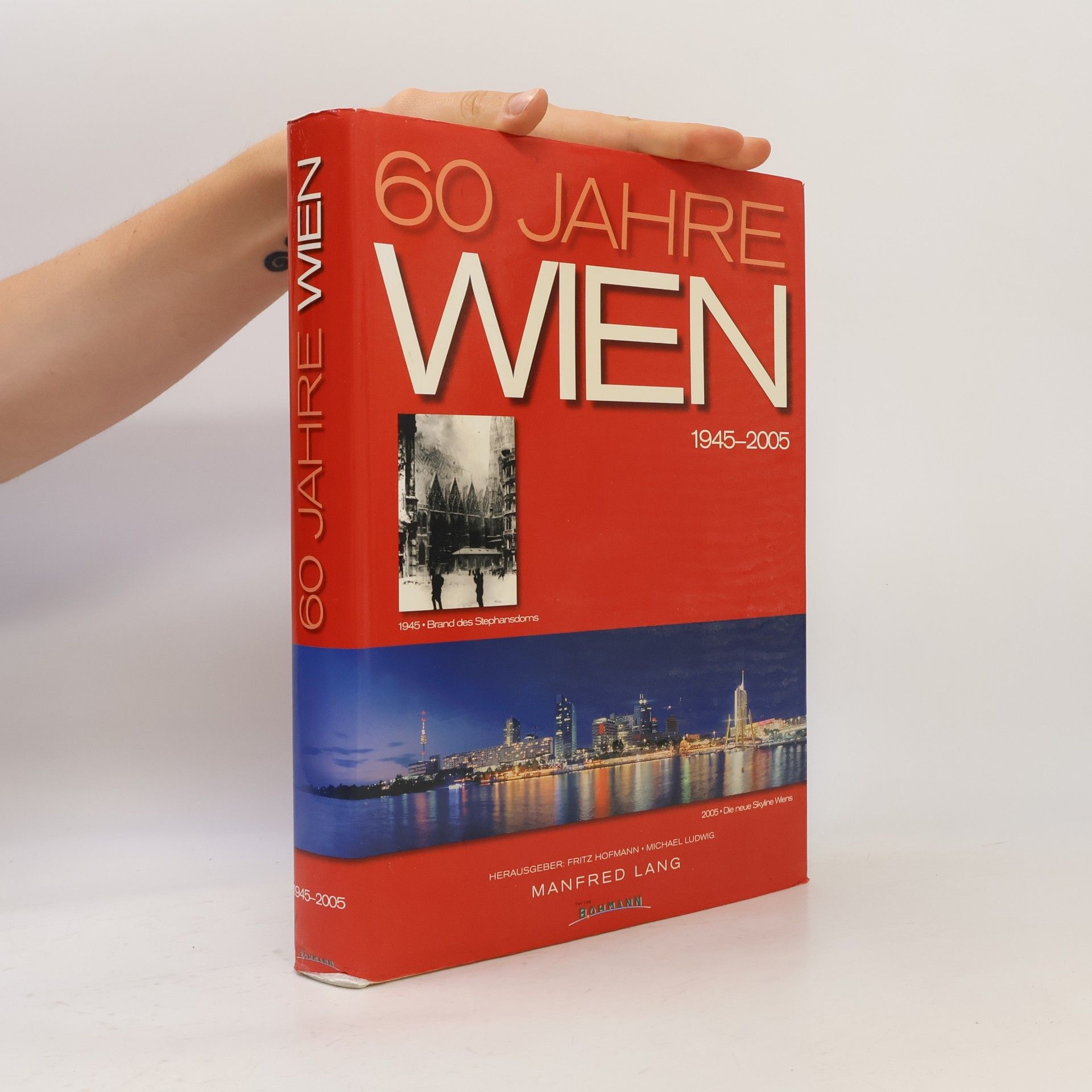 Michael Ludwig 60 Jahre Wien 1945-2005