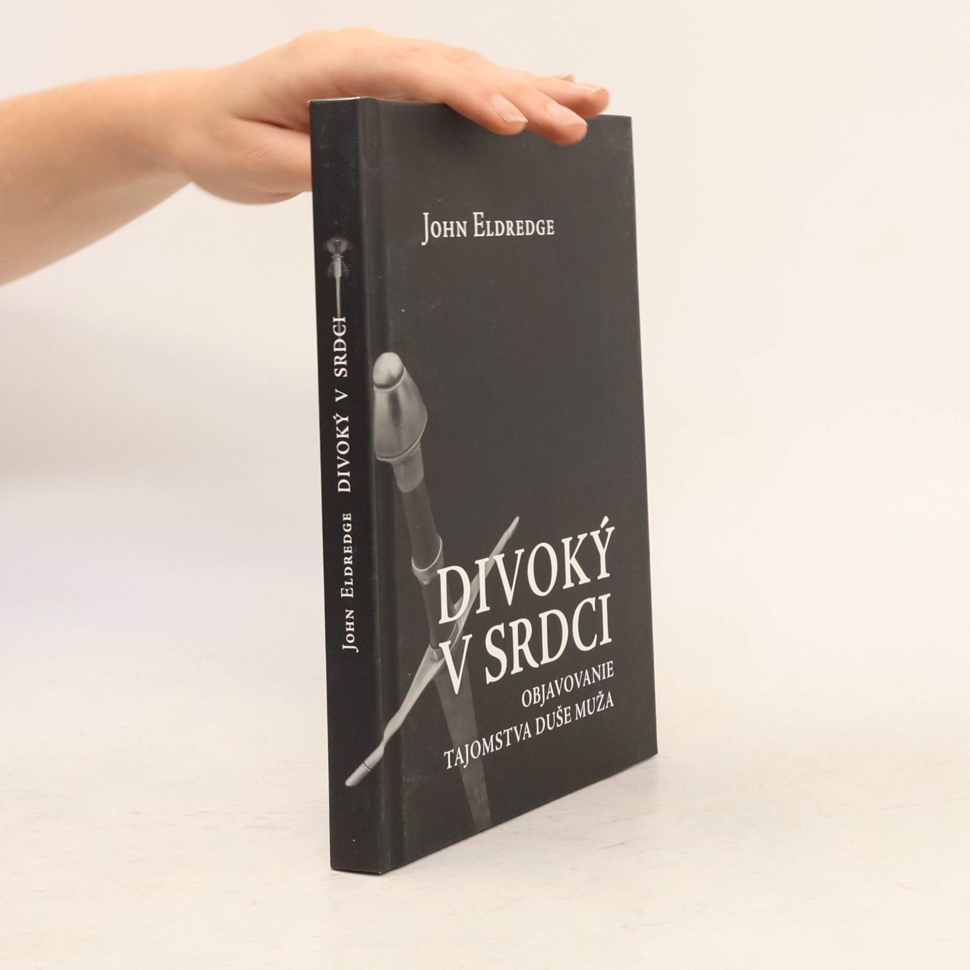 John Eldredge Divoký v srdci