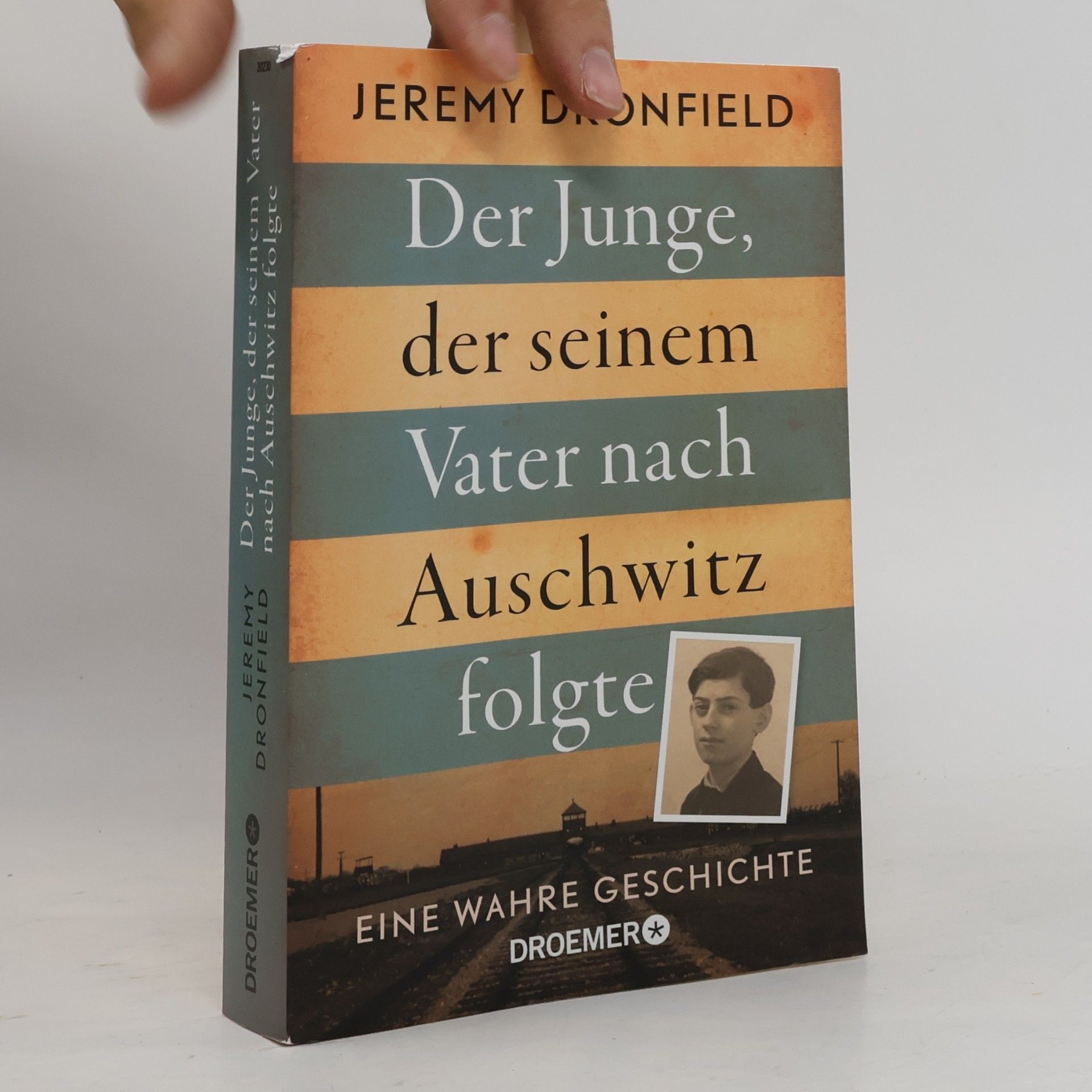 Jeremy Dronfield Der Junge, der seinem Vater nach Auschwitz folgte