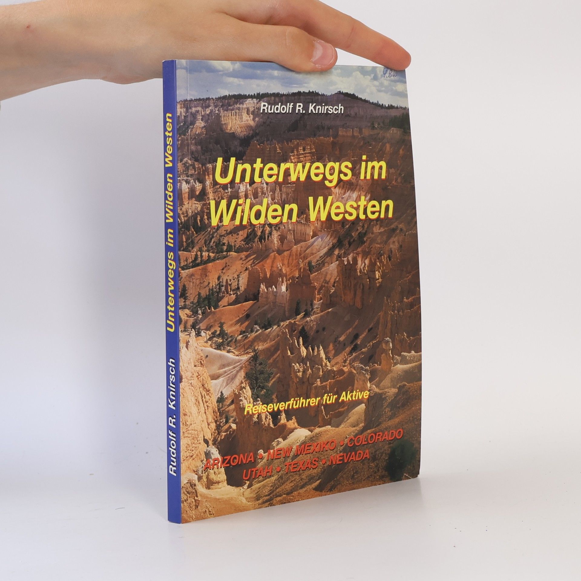 Rudolf R. Knirsch Unterwegs im Wilden Westen