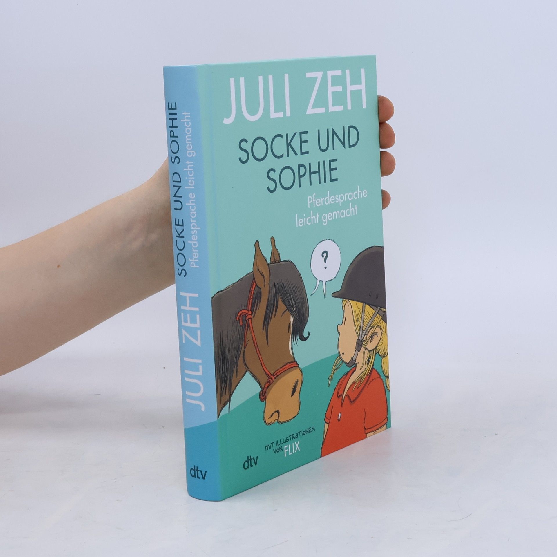Juli Zeh Socke und Sophie - Pferdesprache leicht gemacht