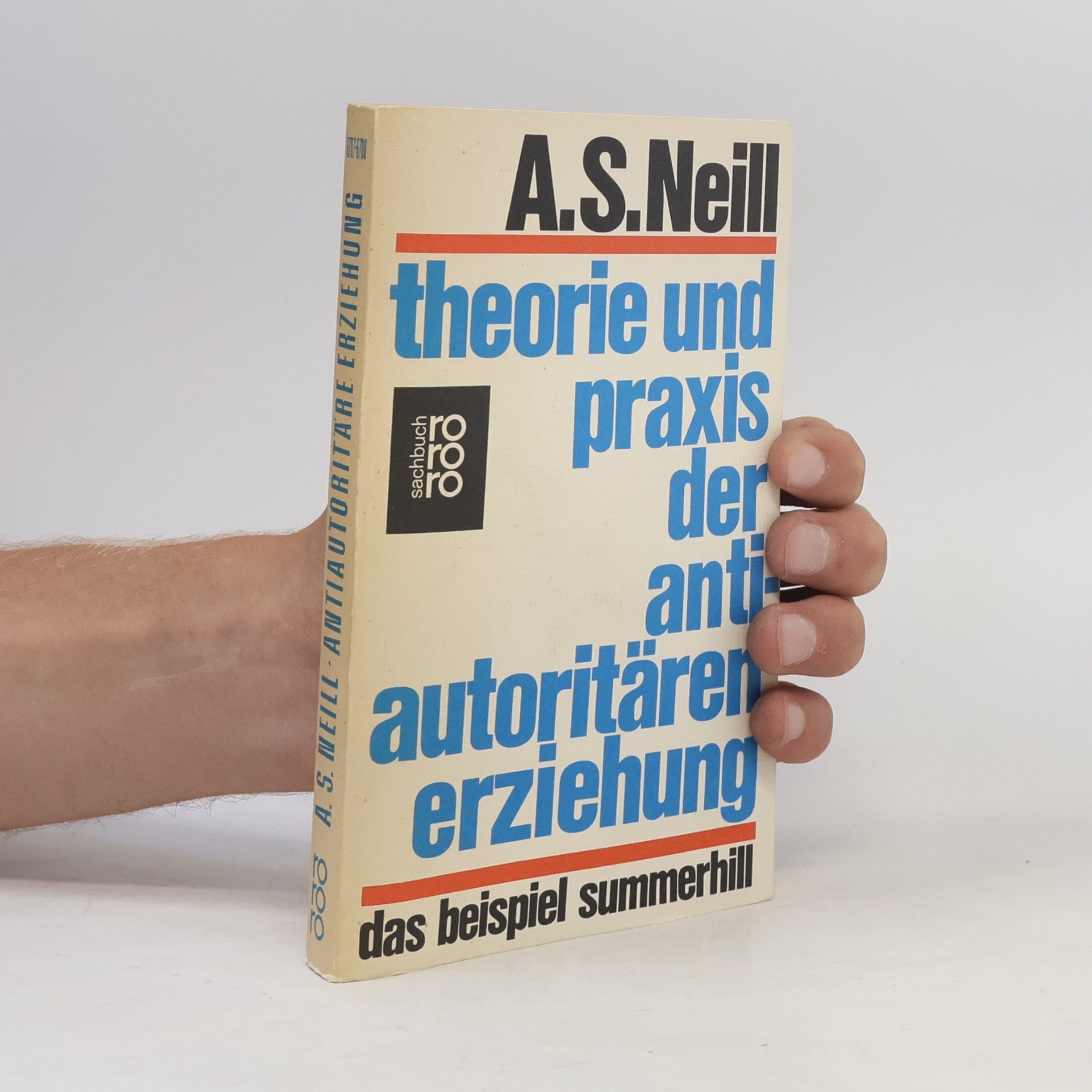 Alexander Sutherland Neill Theorie und Praxis der antiautoritären Erziehung