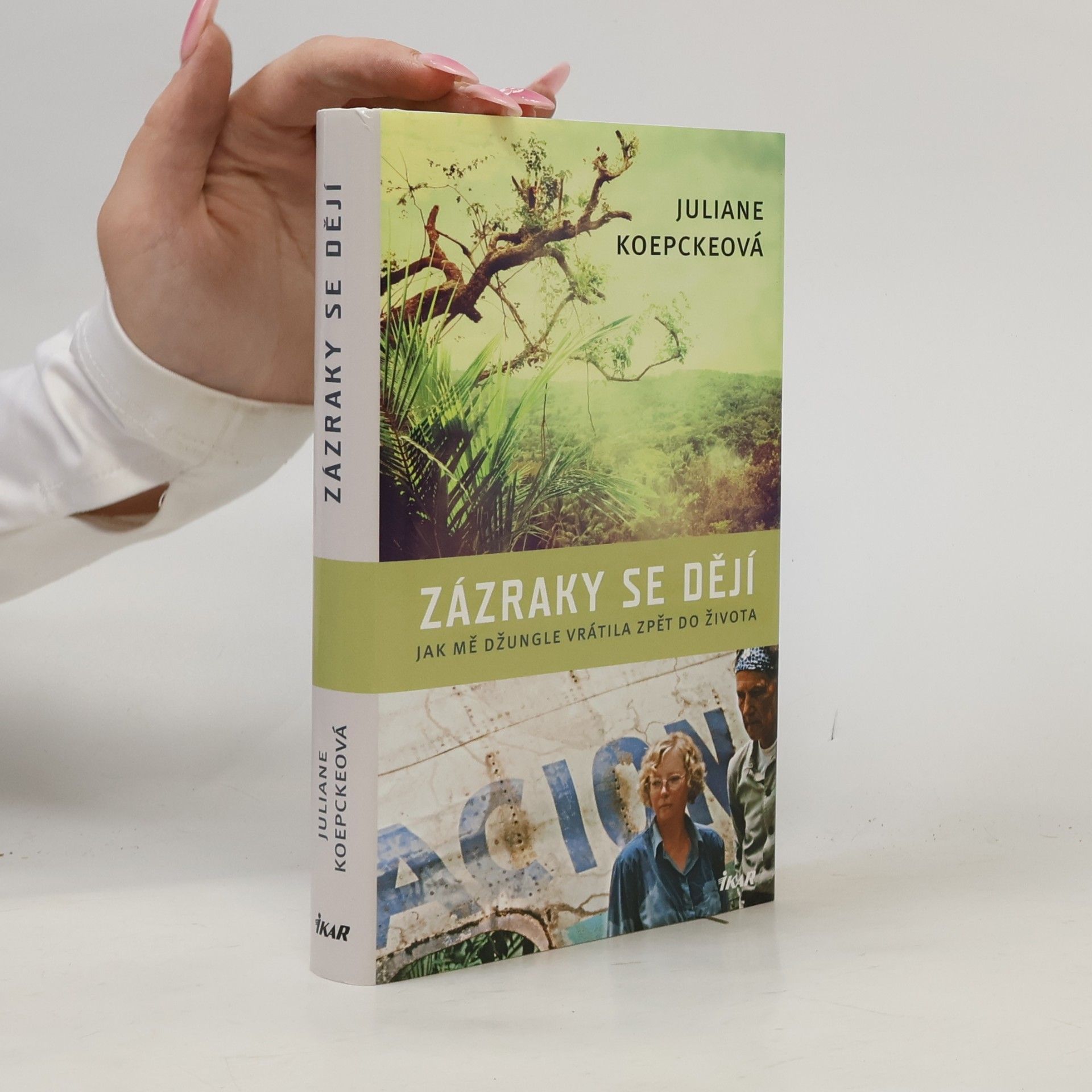 Juliane Koepcke Zázraky se dějí : jak mě džungle vrátila zpět do života