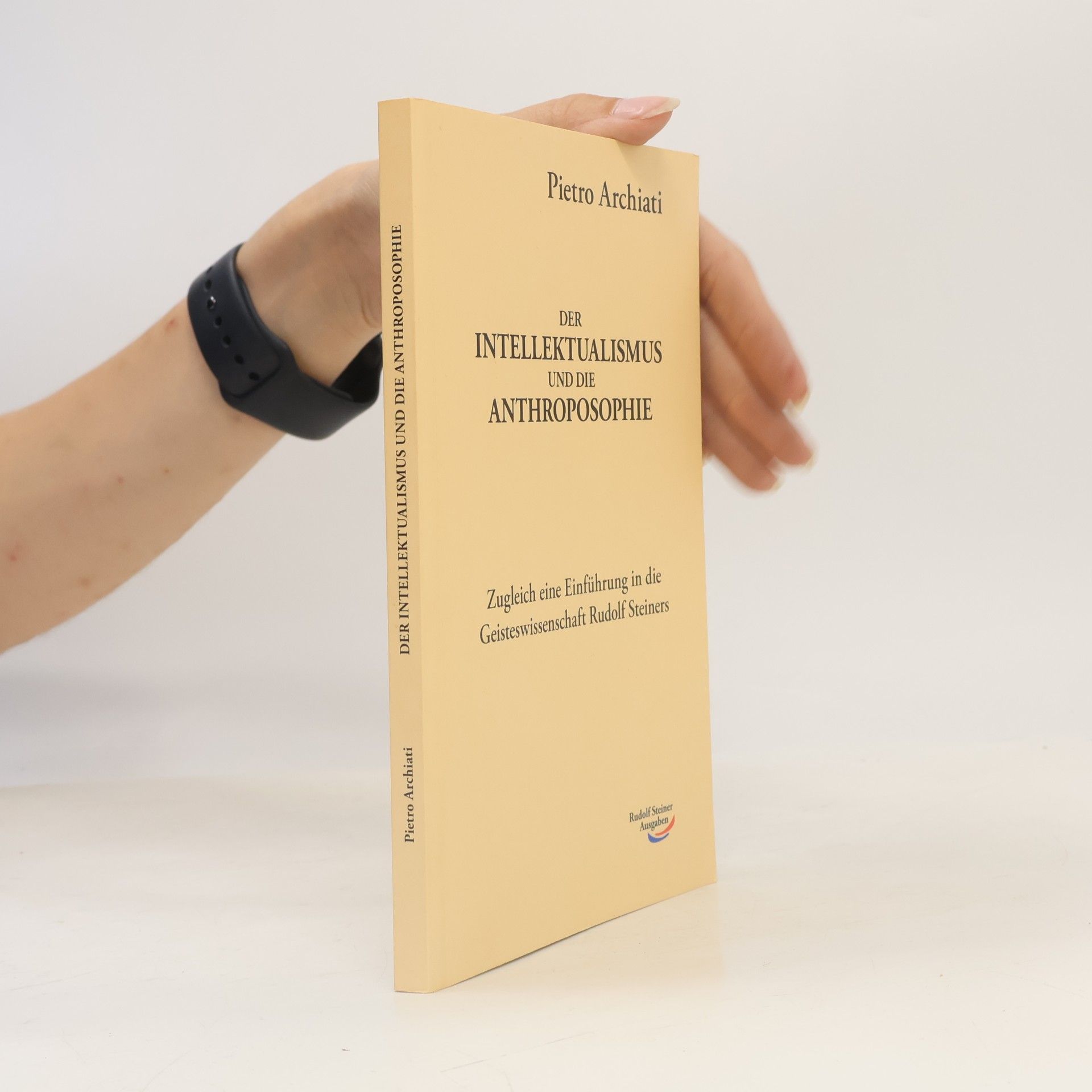 Pietro Archiati Der Intellektualismus und die Anthroposophie
