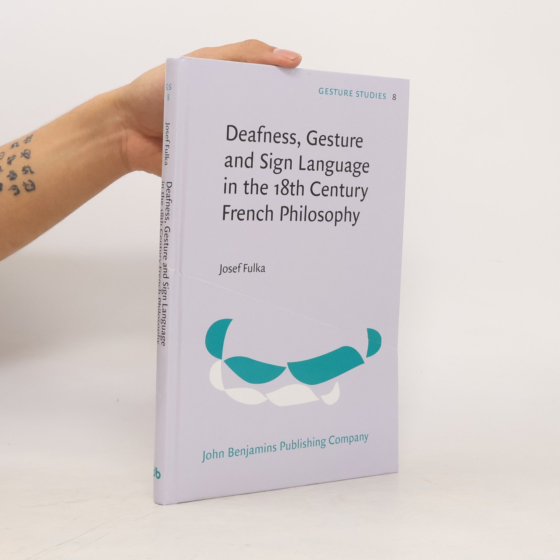 Josef Fulka Gesture Studies - 8: Deafness, Gesture and Sign Language in the 18th Century French Philosophy
