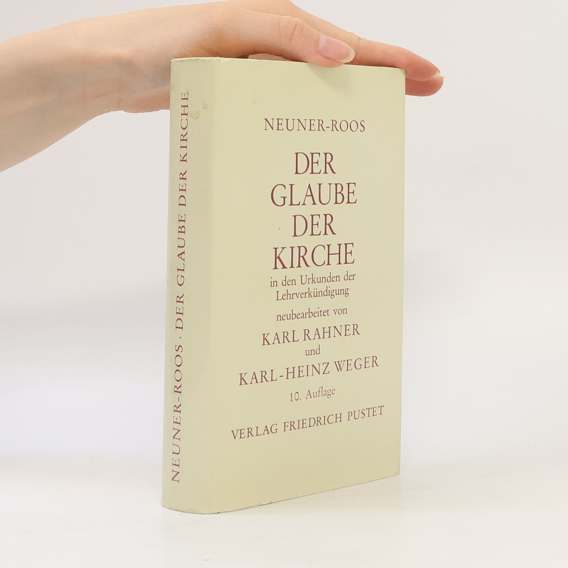 Josef Neuner Der Glaube der Kirche in den Urkunden der Lehrverkündigung