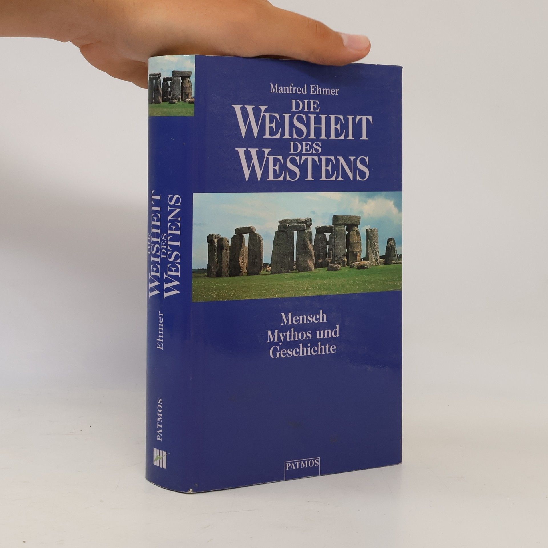 Die Weisheit des Westens. Mensch, Mythos und Geschichte.