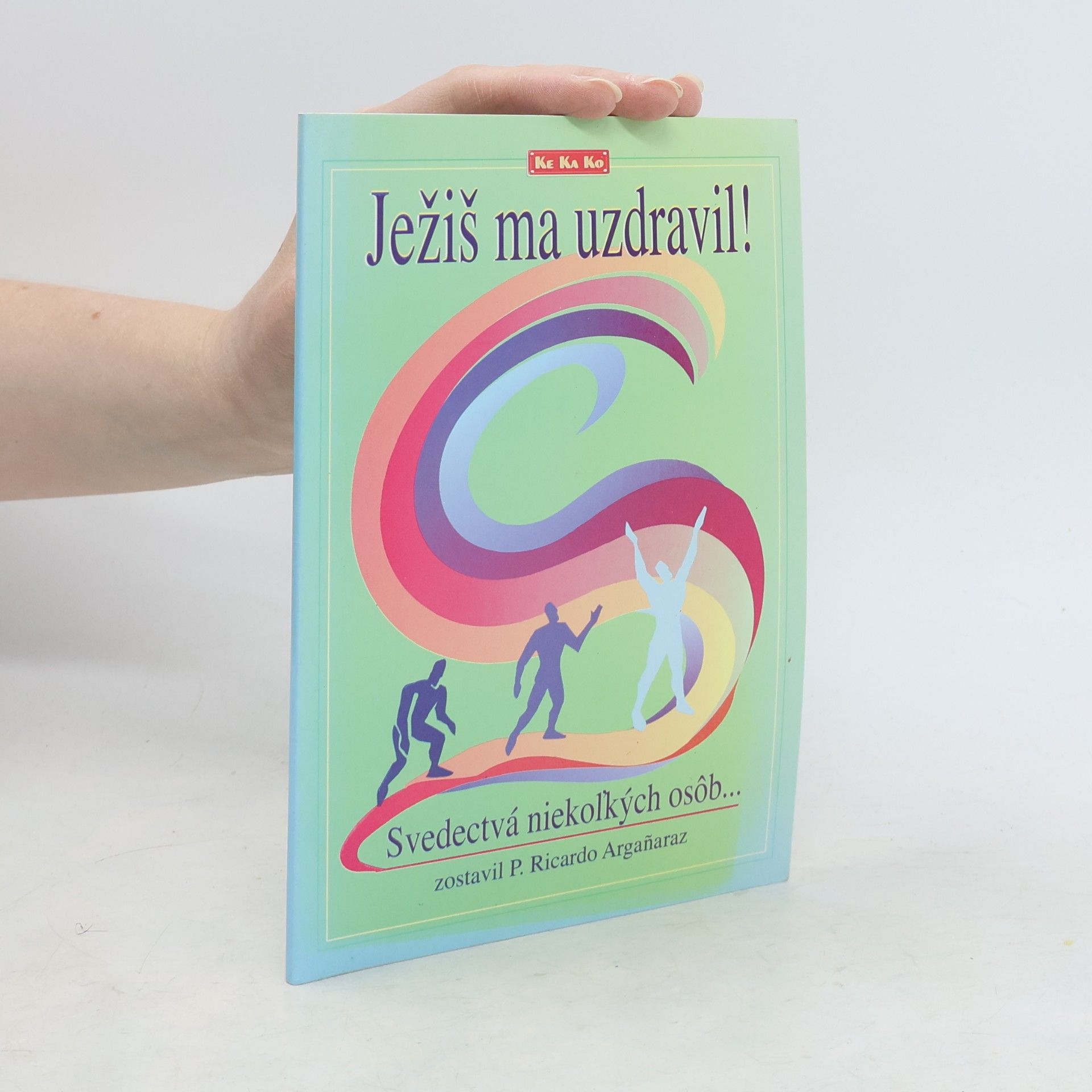 P. Ricardo Argañaraz Ježiš ma uzdravil!