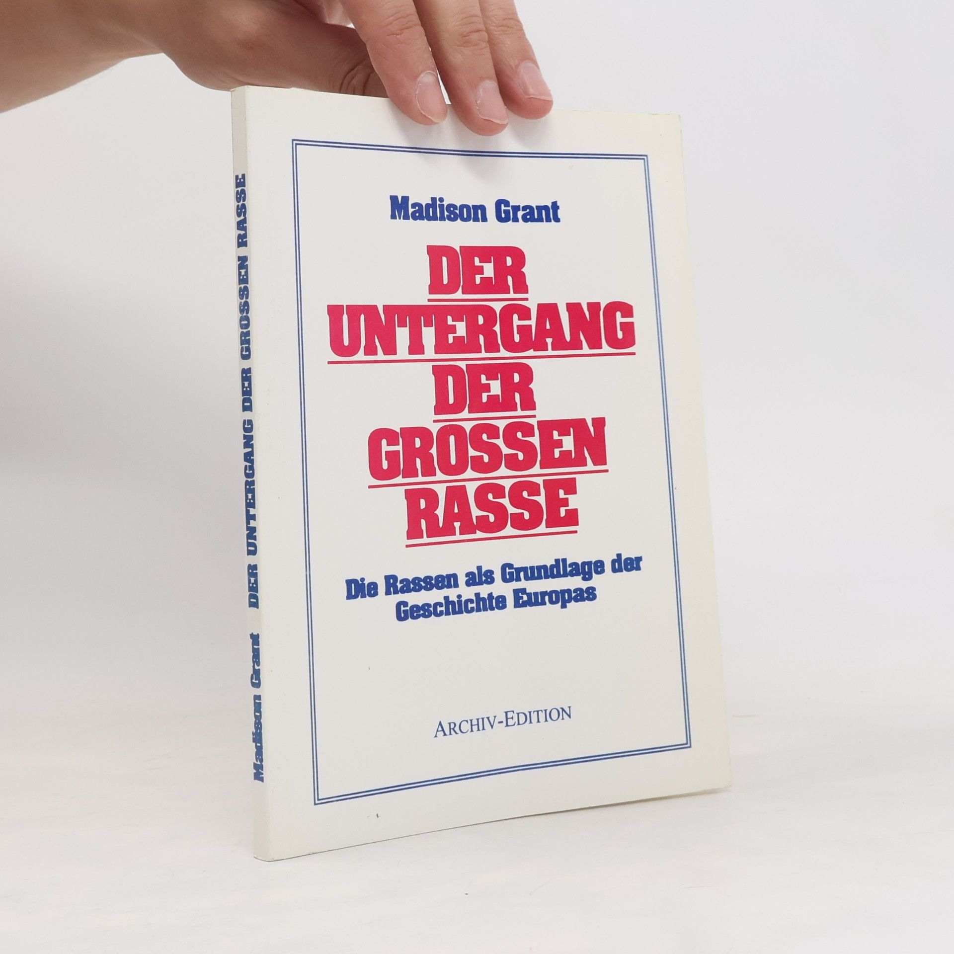 Madison Grant Der Untergang der großen Rasse