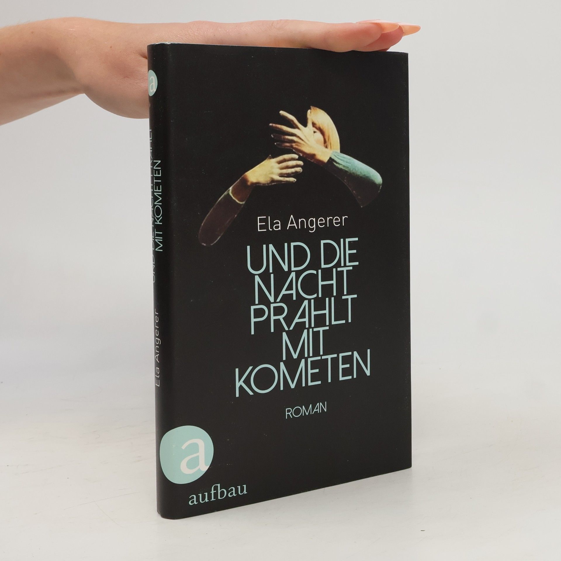 Ela Angerer Und die Nacht prahlt mit Kometen