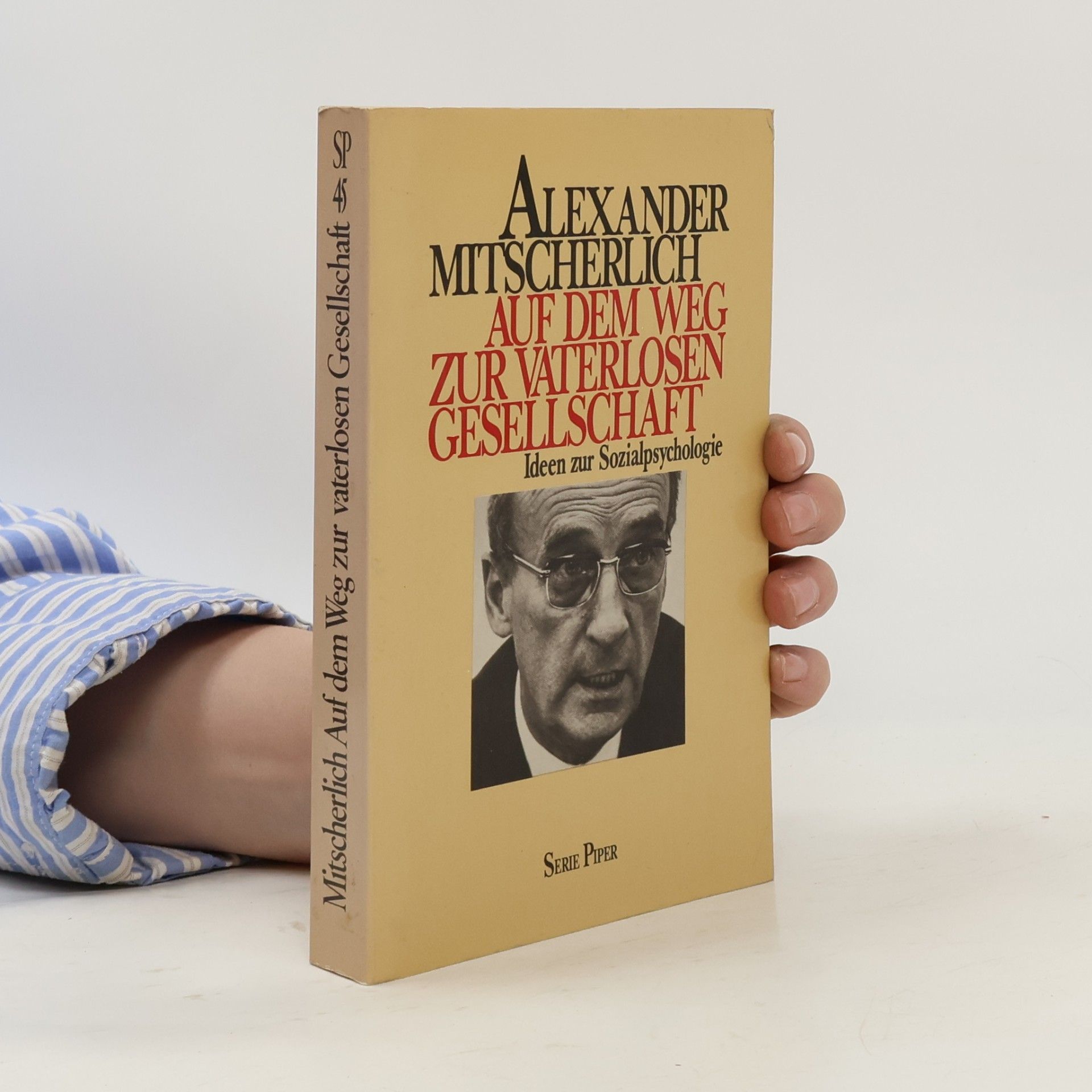 Alexander Mitscherlich Auf dem Weg zur vaterlosen Gesellschaft