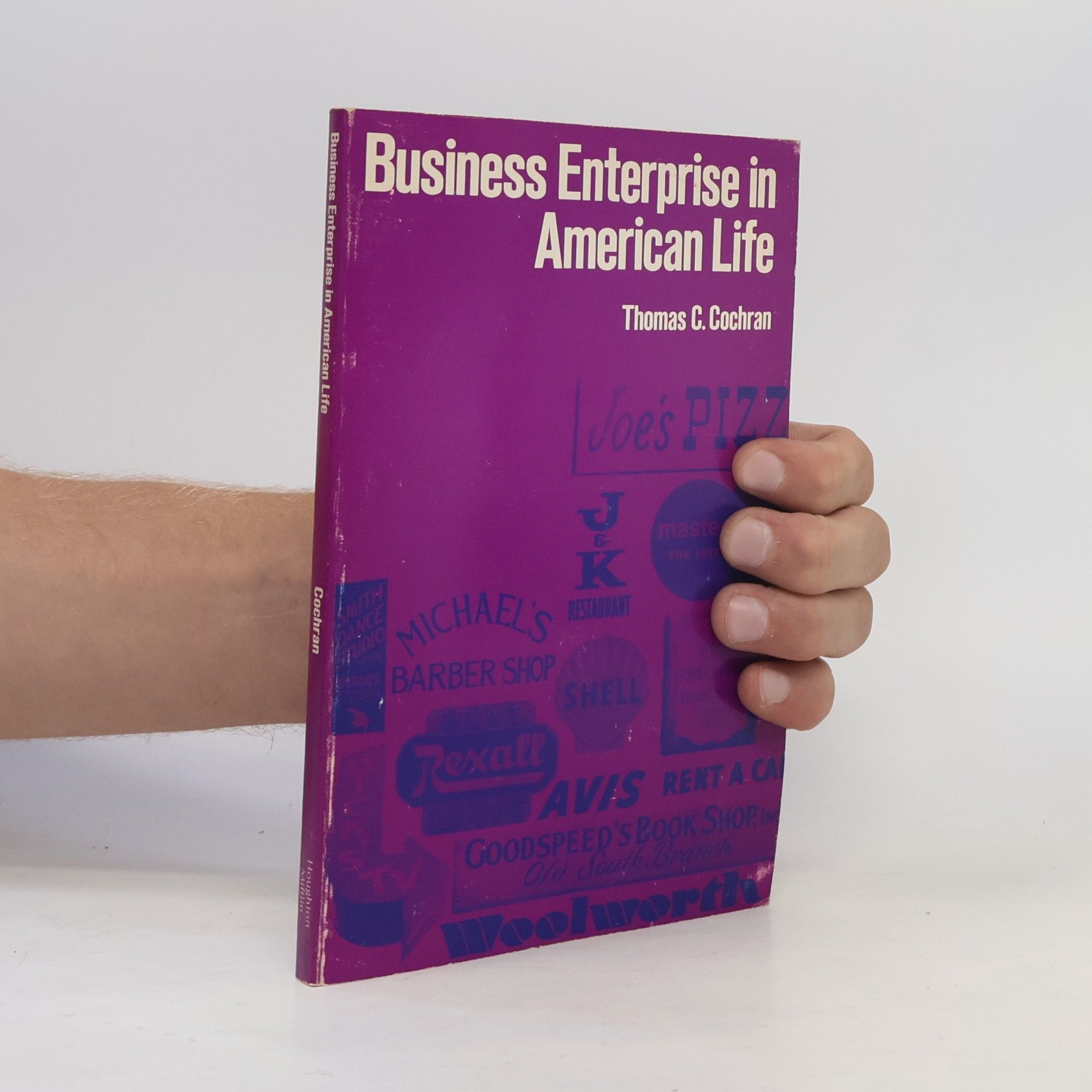 Thomas Childs Cochran Business Enterprise in American Life