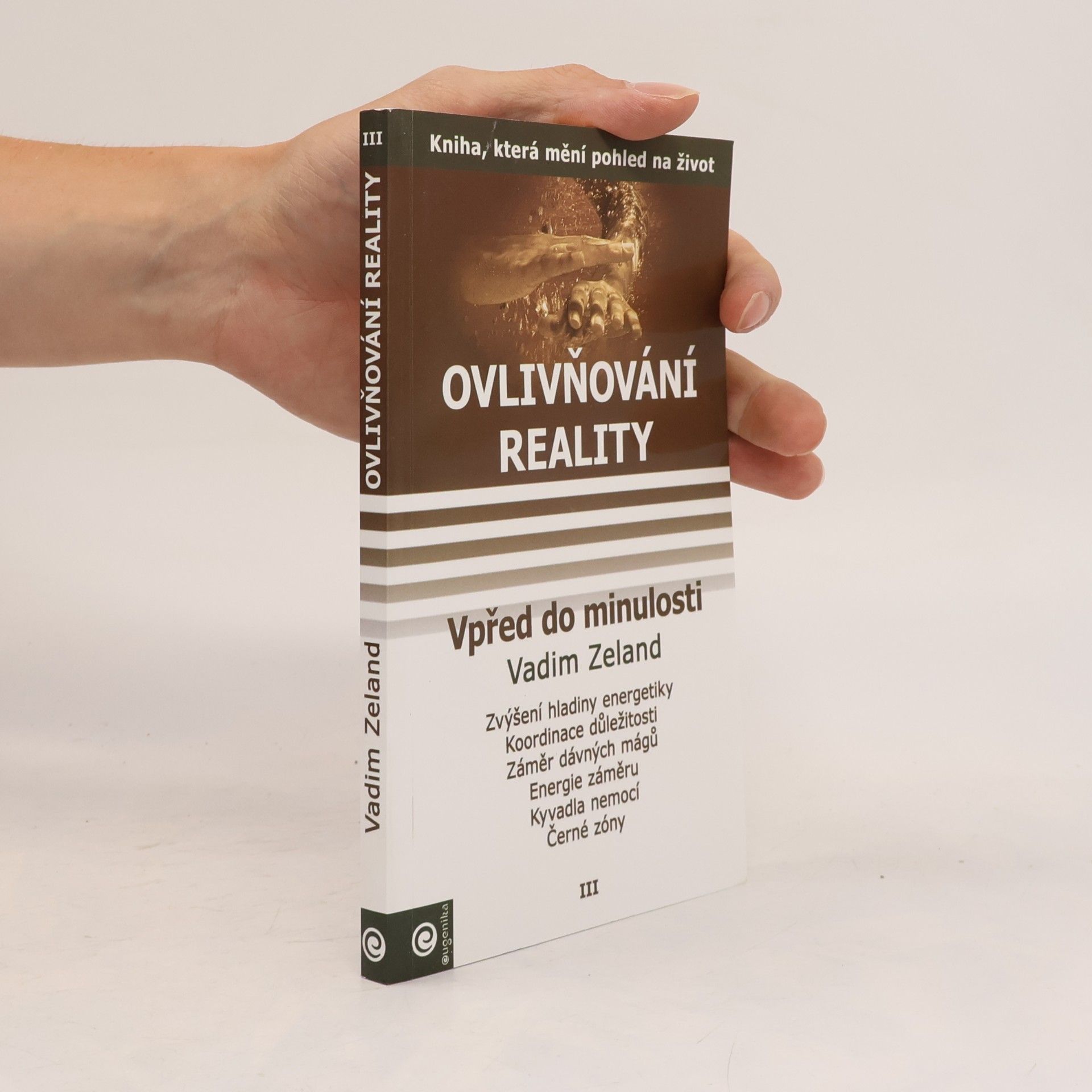 Vadim Zeland Ovlivňování reality. Díl III, Vpřed do minulosti