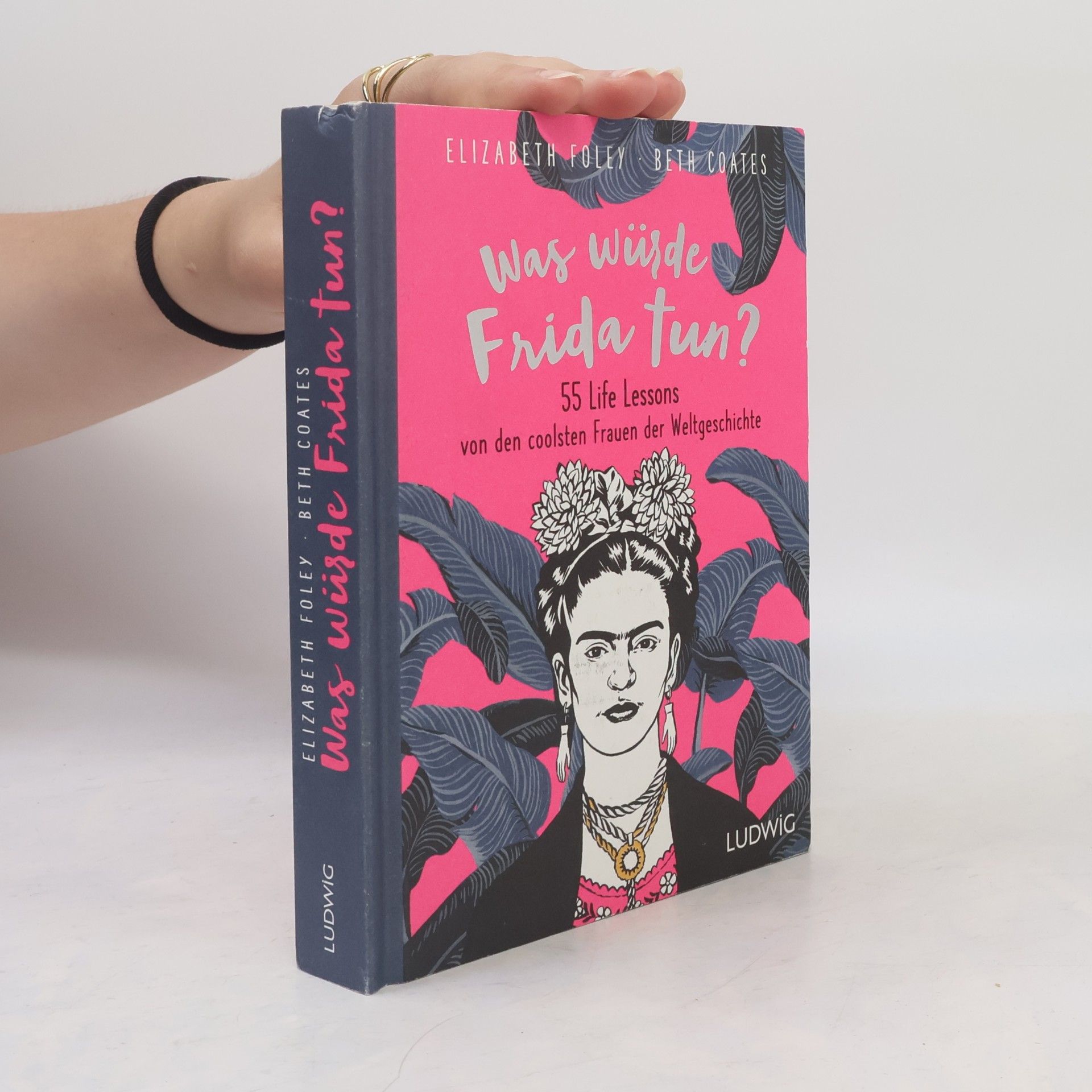 Elizabeth Foley Was würde Frida tun?