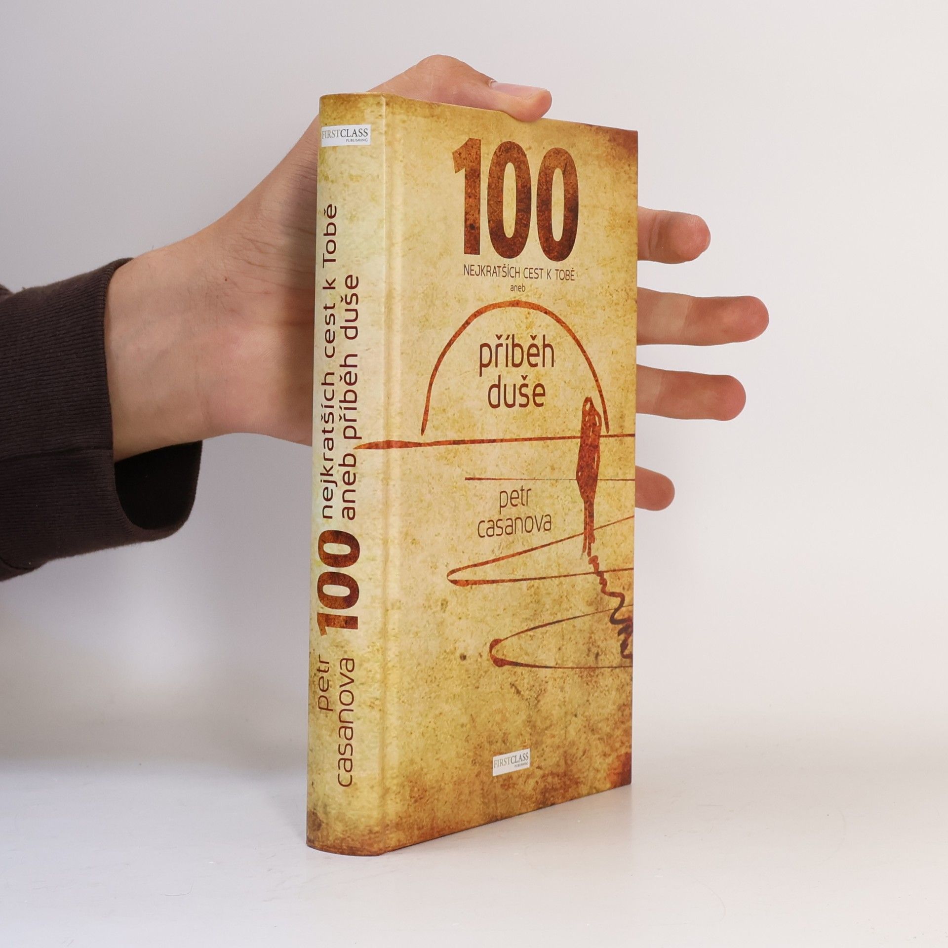 Petr Casanova 100 nejkratších cest k Tobě aneb příběh duše