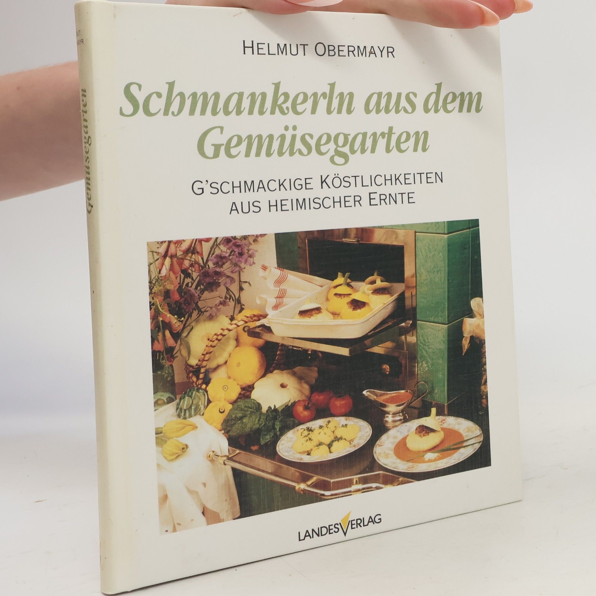 Helmut Obermayr Schmankerln aus dem Gemüsegarten