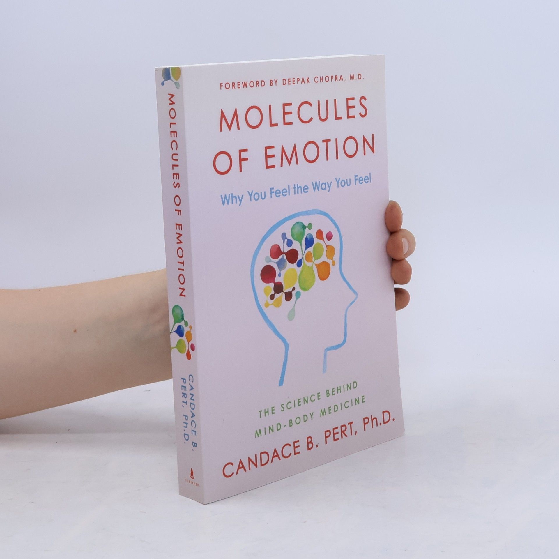 Candace B. Pert Molecules of Emotion: Why You Feel the Way You Feel
