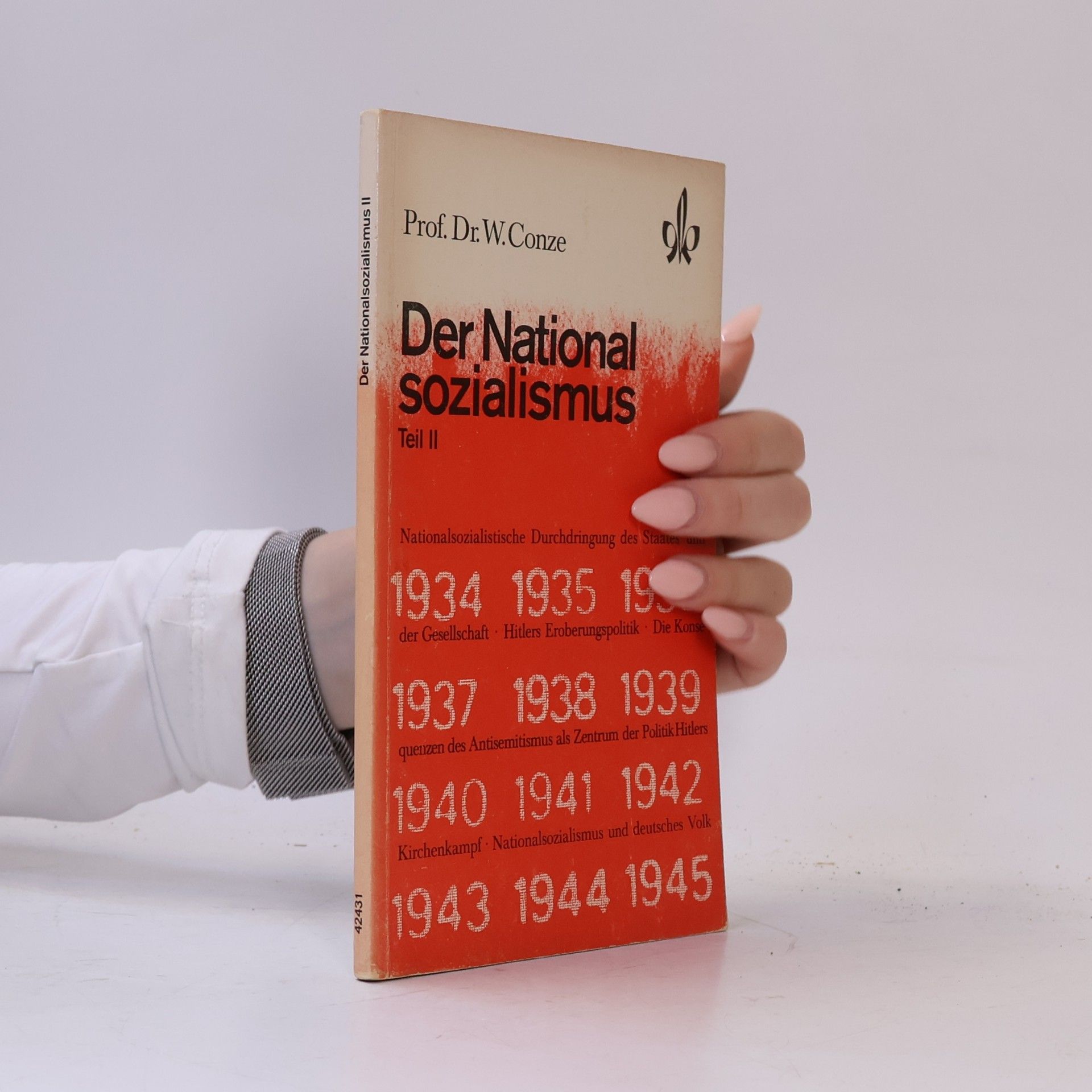 Werner Conze Der Nationalsozialismus. Teil II.