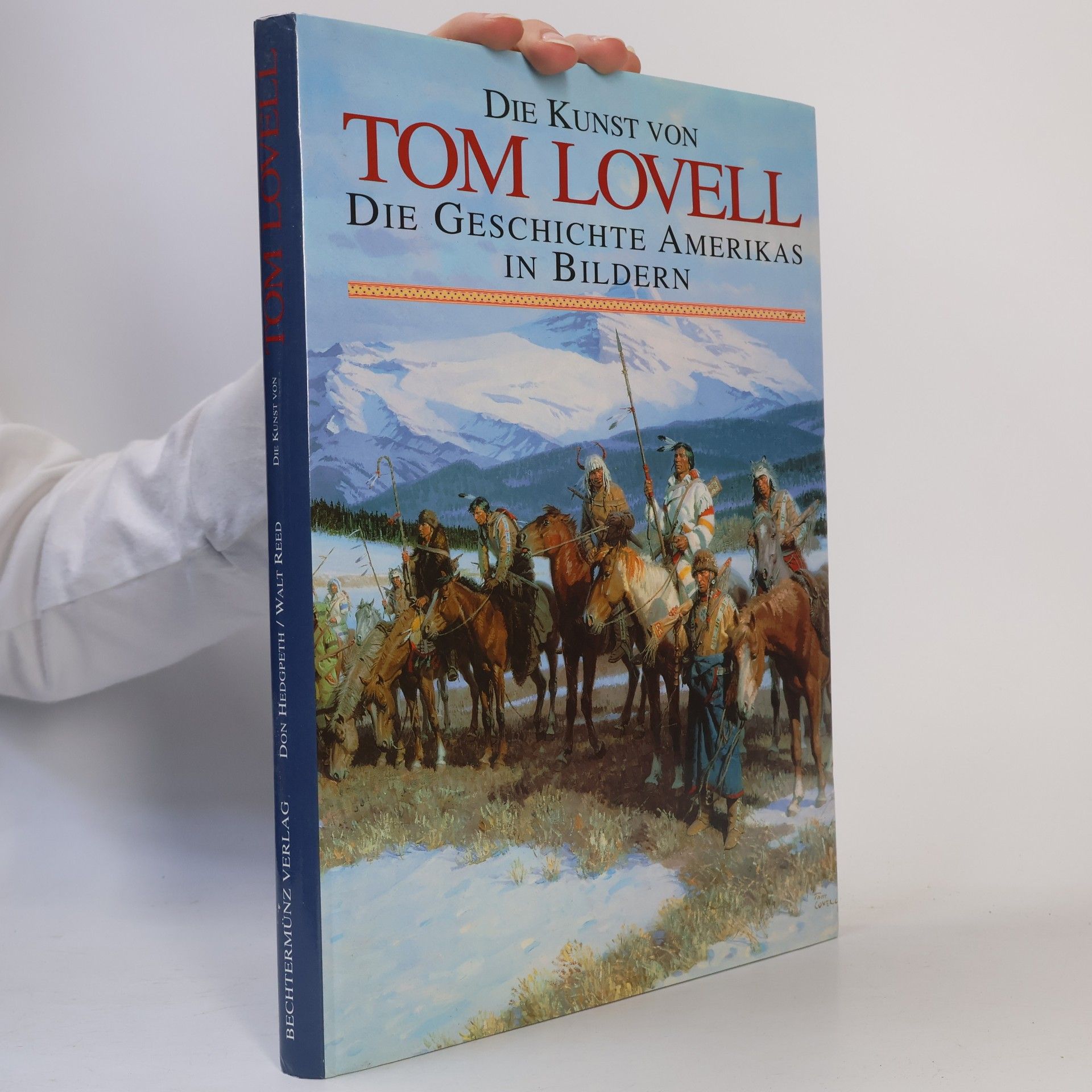 Don Hedgpeth Die Kunst von Tom Lovell. Die Geschichte Amerikas in Bildern
