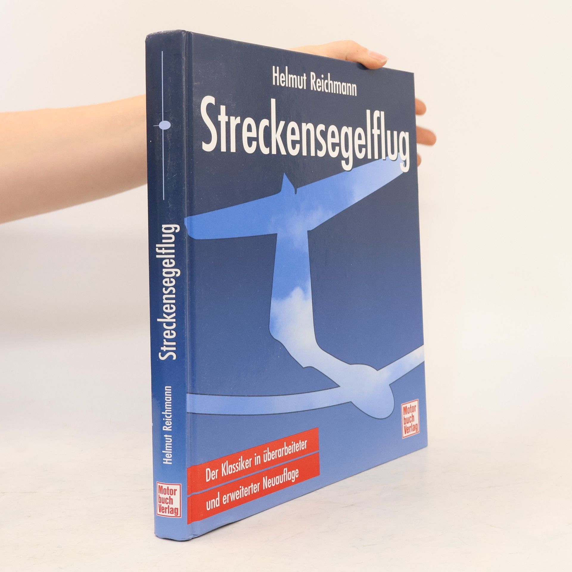 Helmut Reichmann Streckensegelflug: Der Klassiker in überarbeiteter und erweiterter Neuauflage