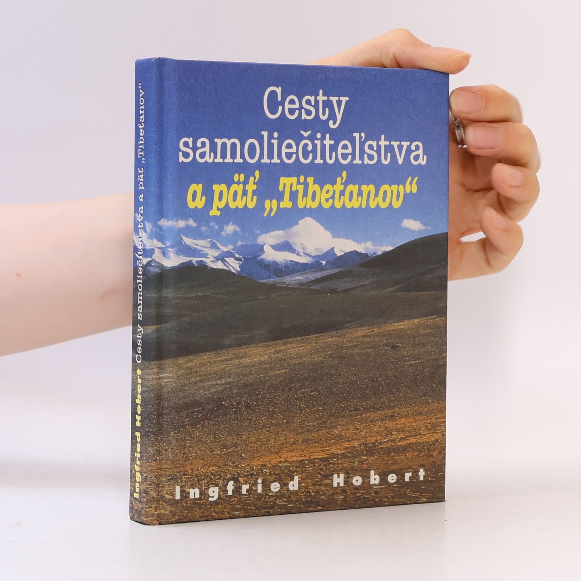 Ingried Hobert Cesty samoliečiteľstva a päť "Tibeťanov"