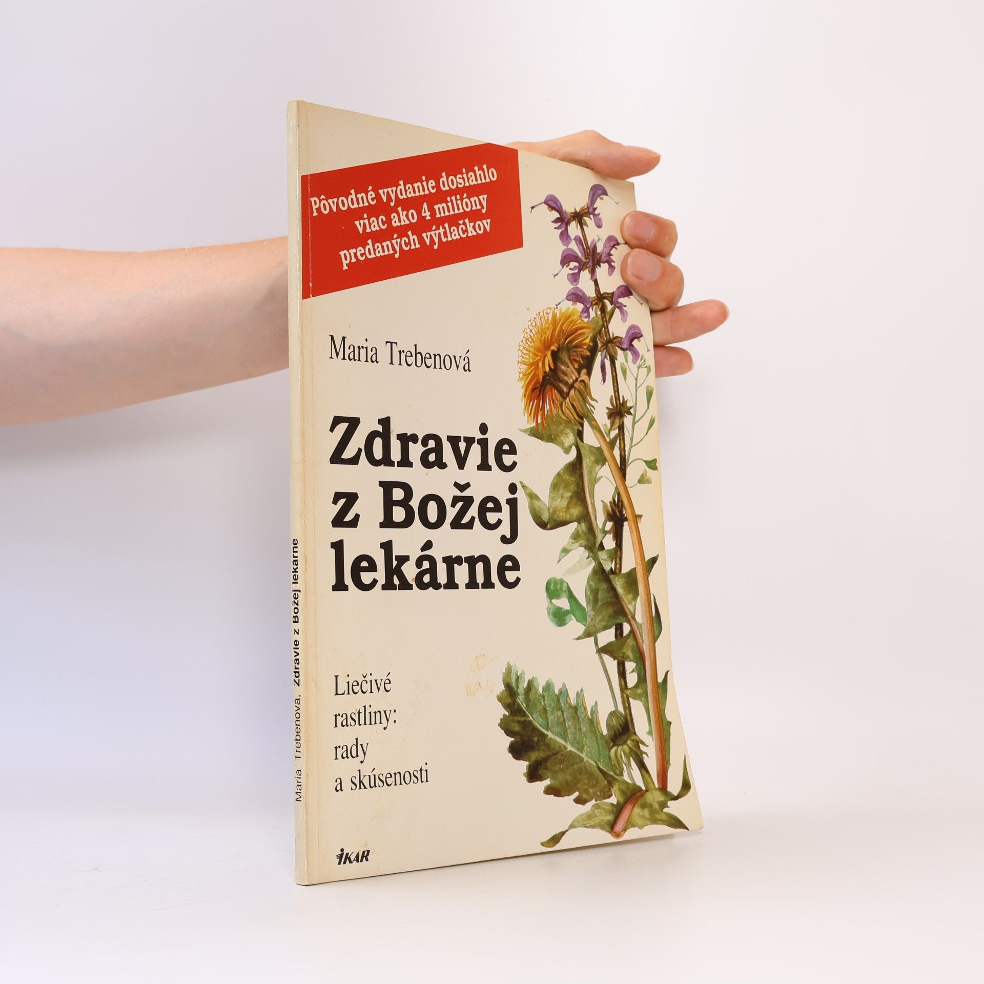 Mária Trebenová Zdravie z Božej lekárne: Liečivé rastliny: rady a skúsenosti