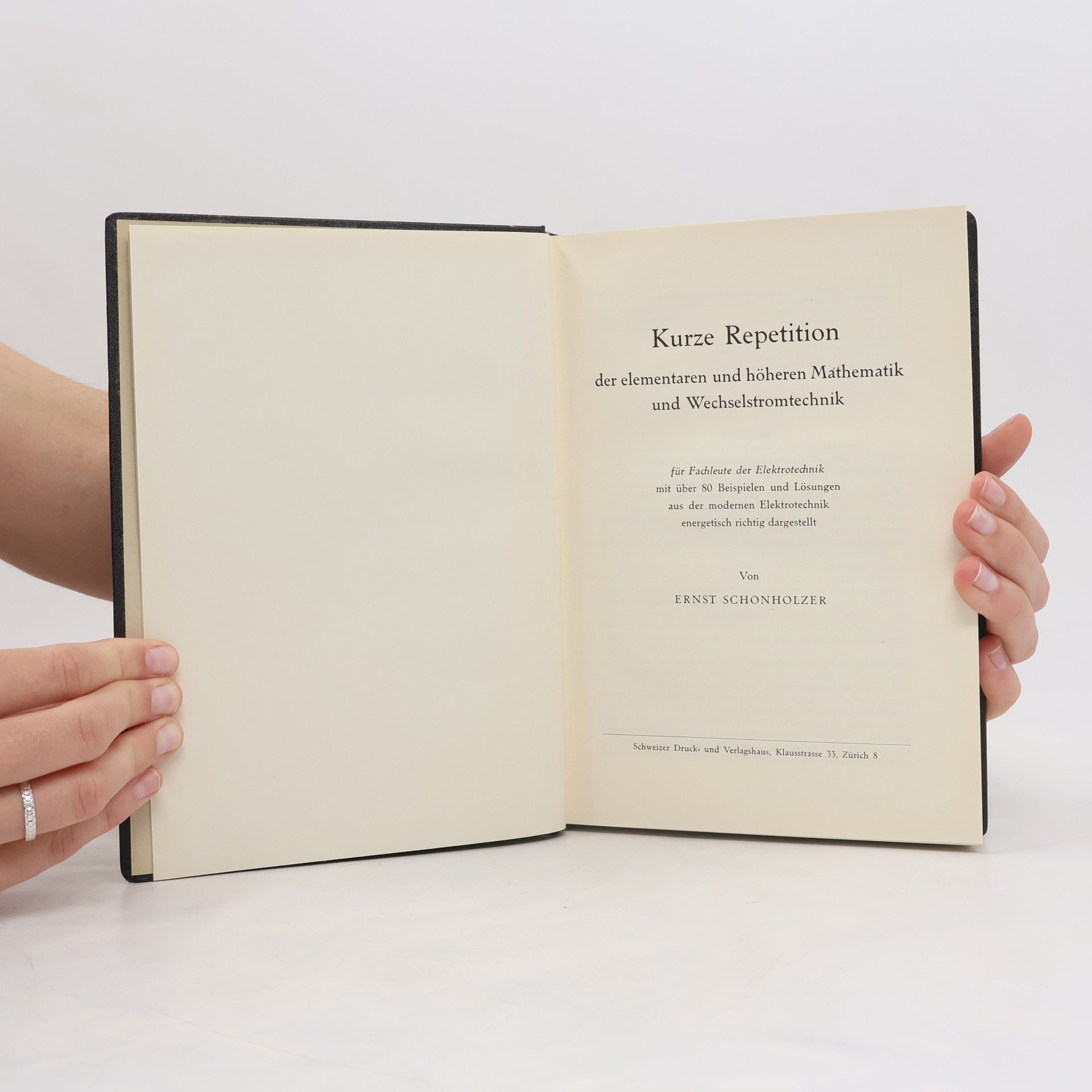 Ernst Schönholzer Kurze Repetition der elementaren und höheren Mathematik und Wechselstromtechnik
