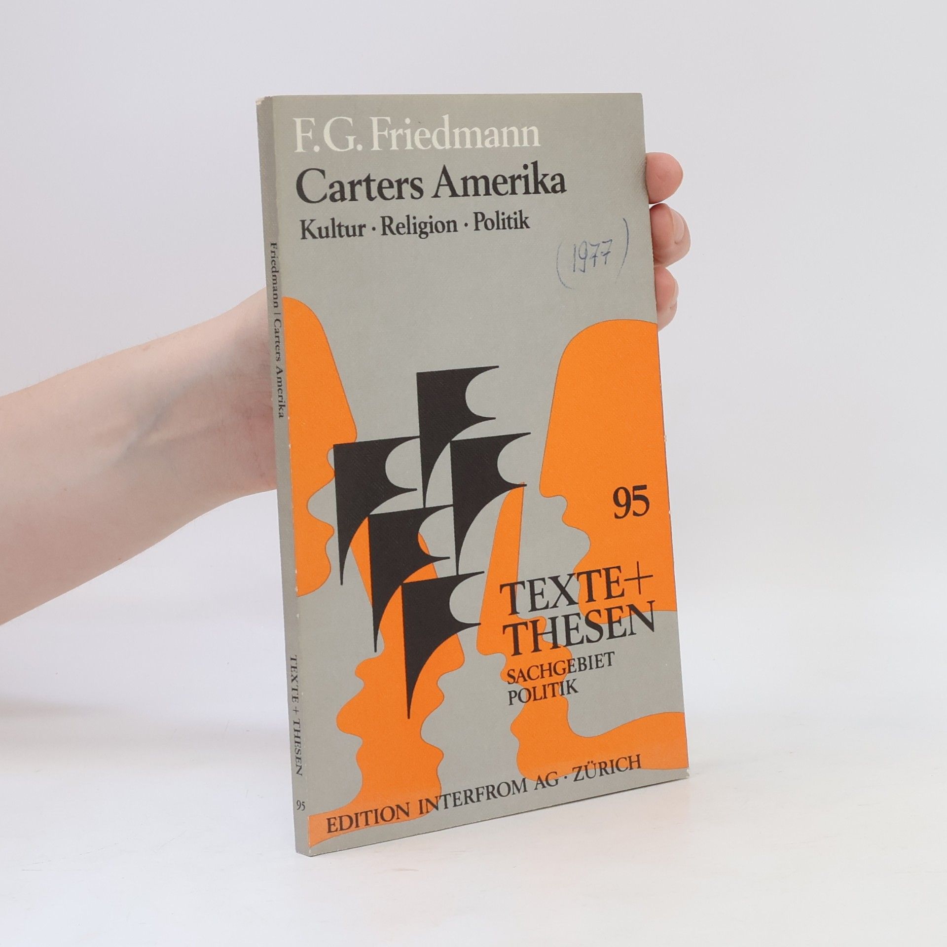 Friedrich Georg Friedmann Texte + Thesen - 95: Carters Amerika