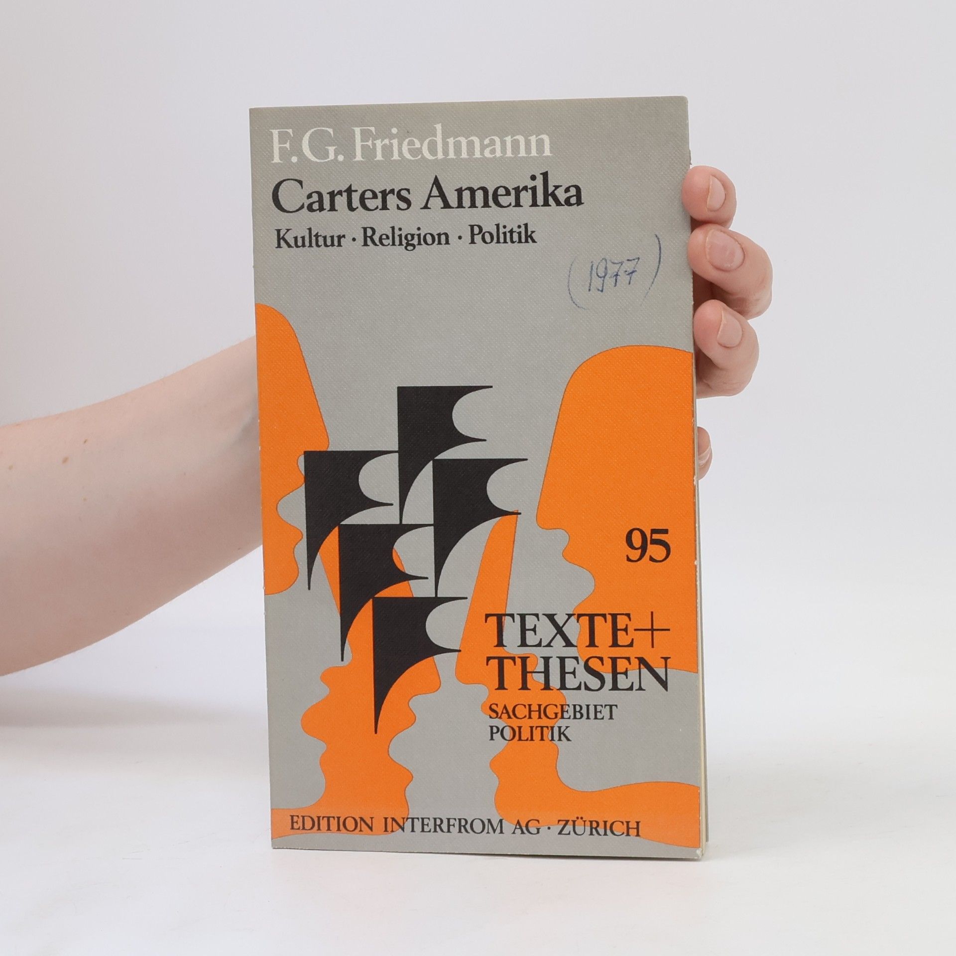 Friedrich Georg Friedmann Texte + Thesen - 95: Carters Amerika
