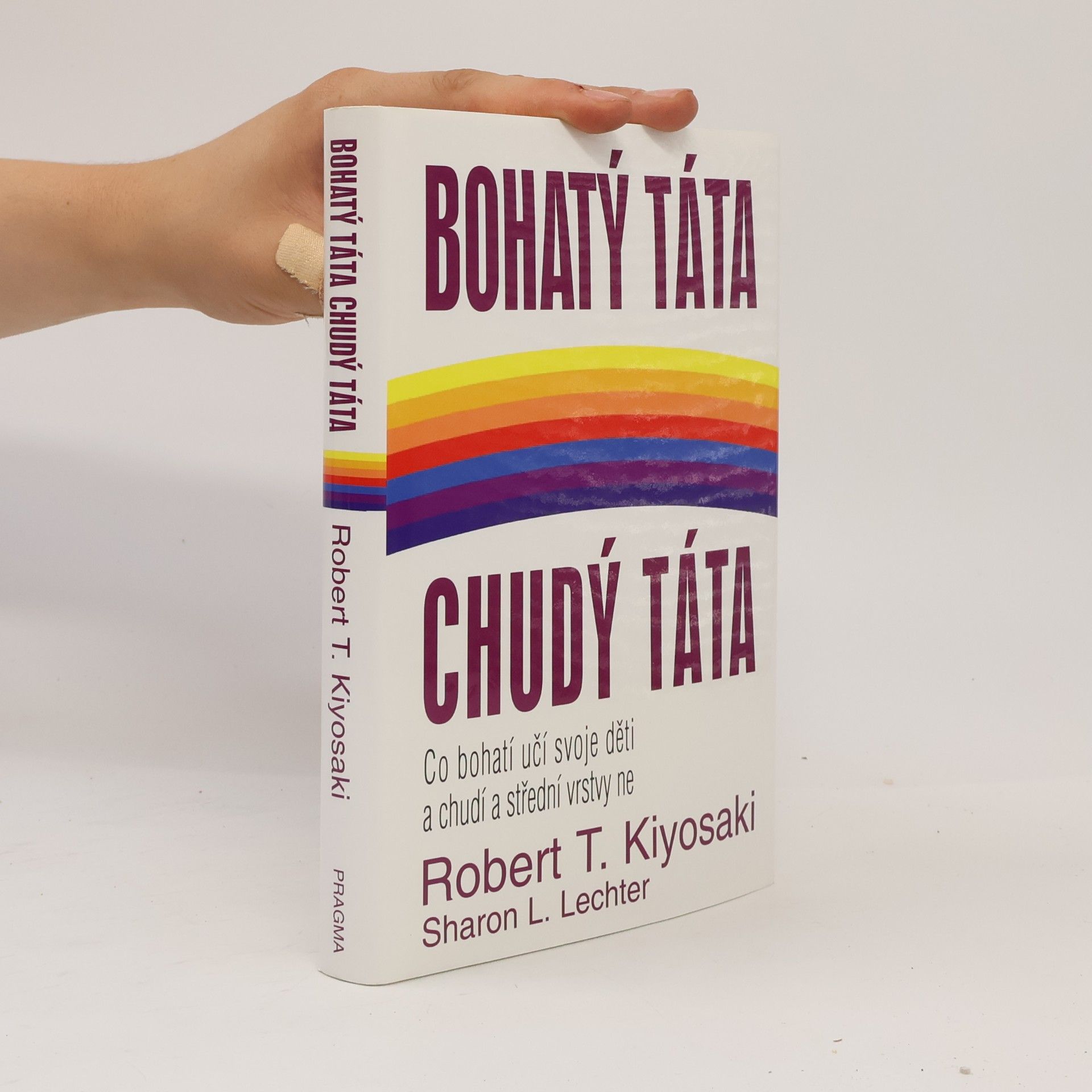 Robert Kiyosaki Bohatý táta, chudý táta
