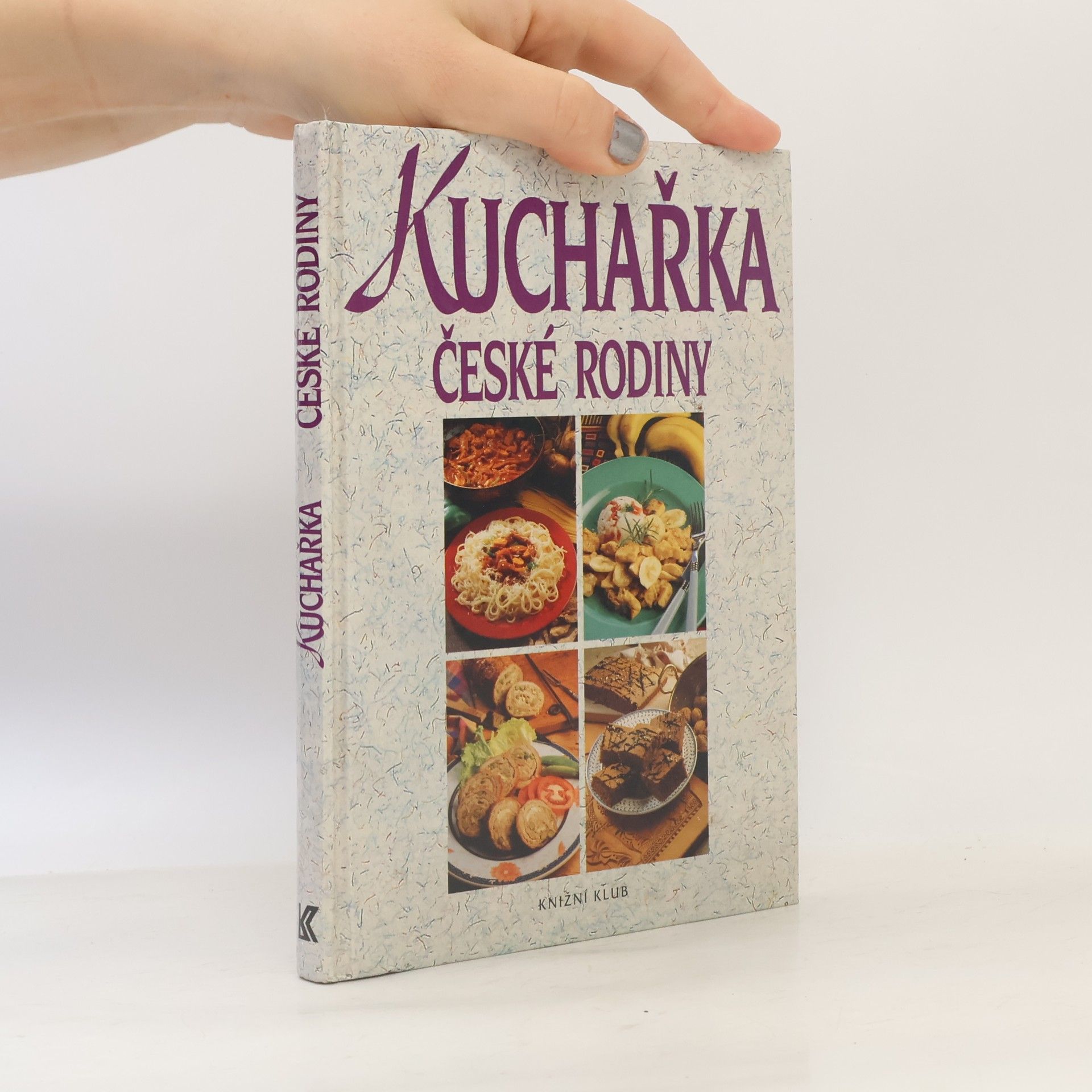 Hana Sedláčková Václav Kněz Kuchařka české rodiny