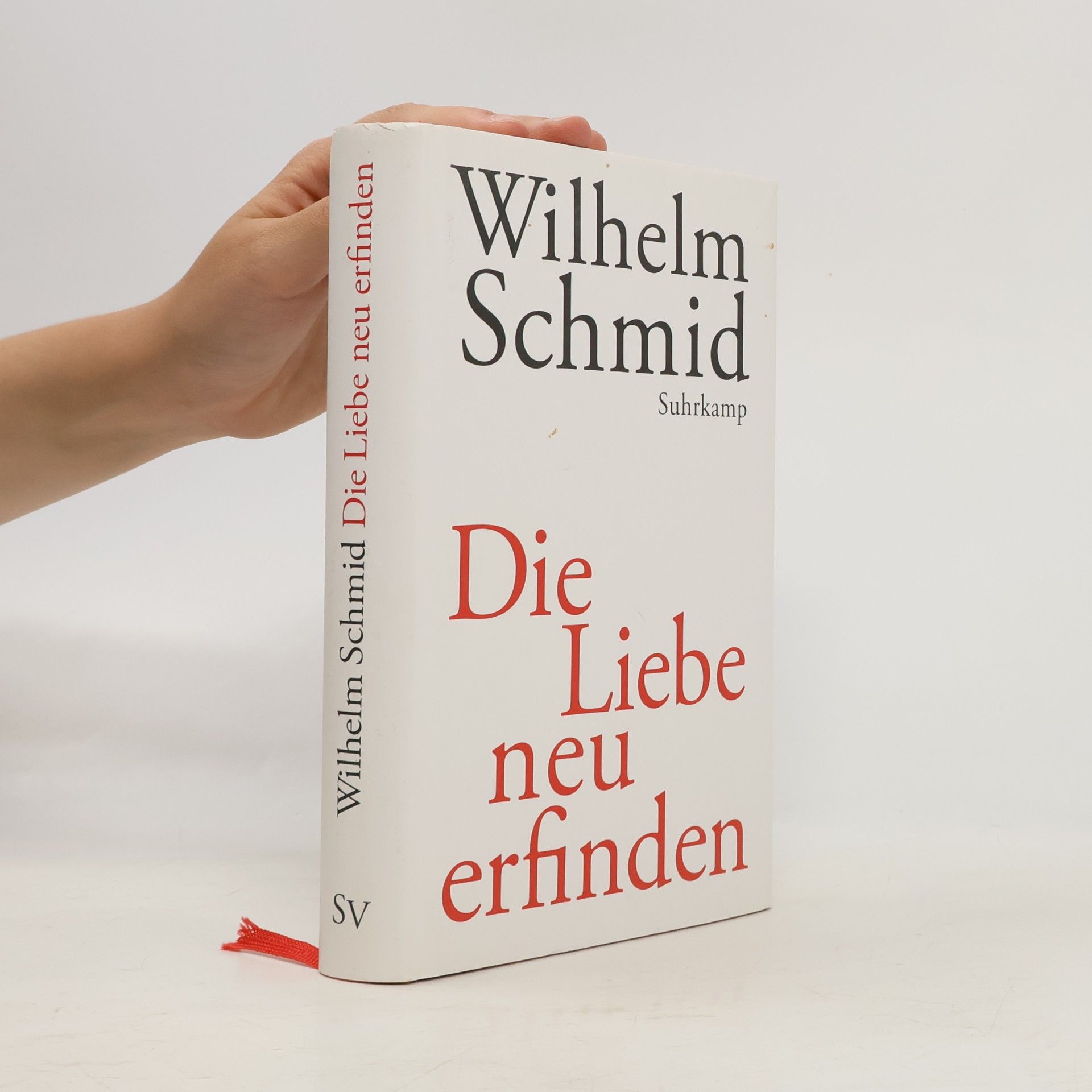 Wilhelm Schmidt-Thomé Die Liebe neu erfinden