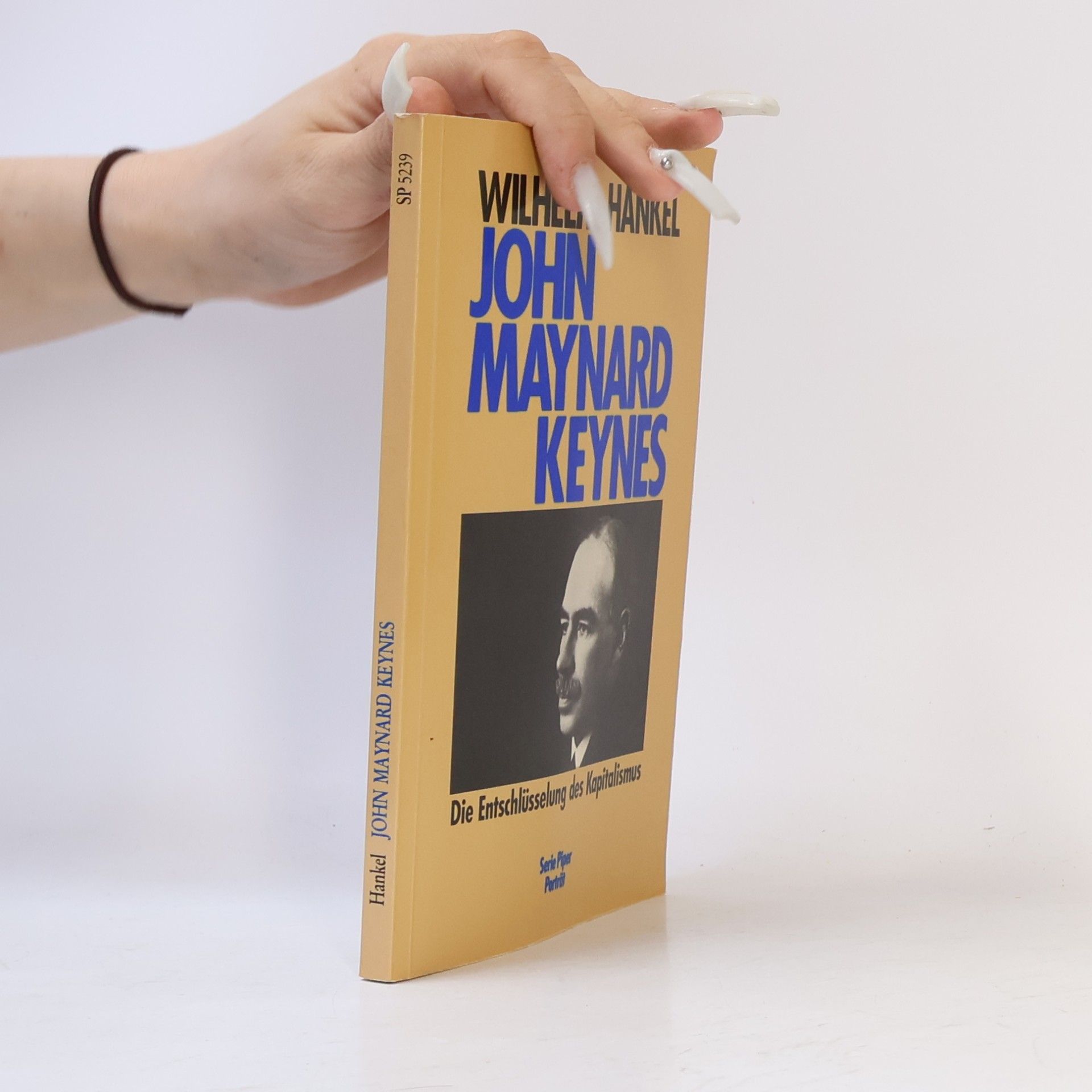 Wilhelm Hankel John Maynard Keynes: Die Entschlüsselung des Kapitalismus