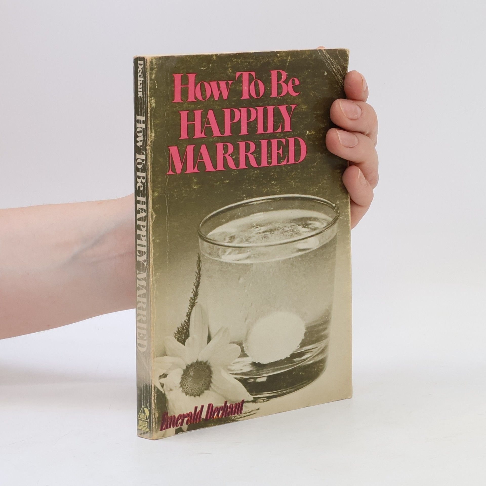 Emerald V. Dechant How To Be Happily Married