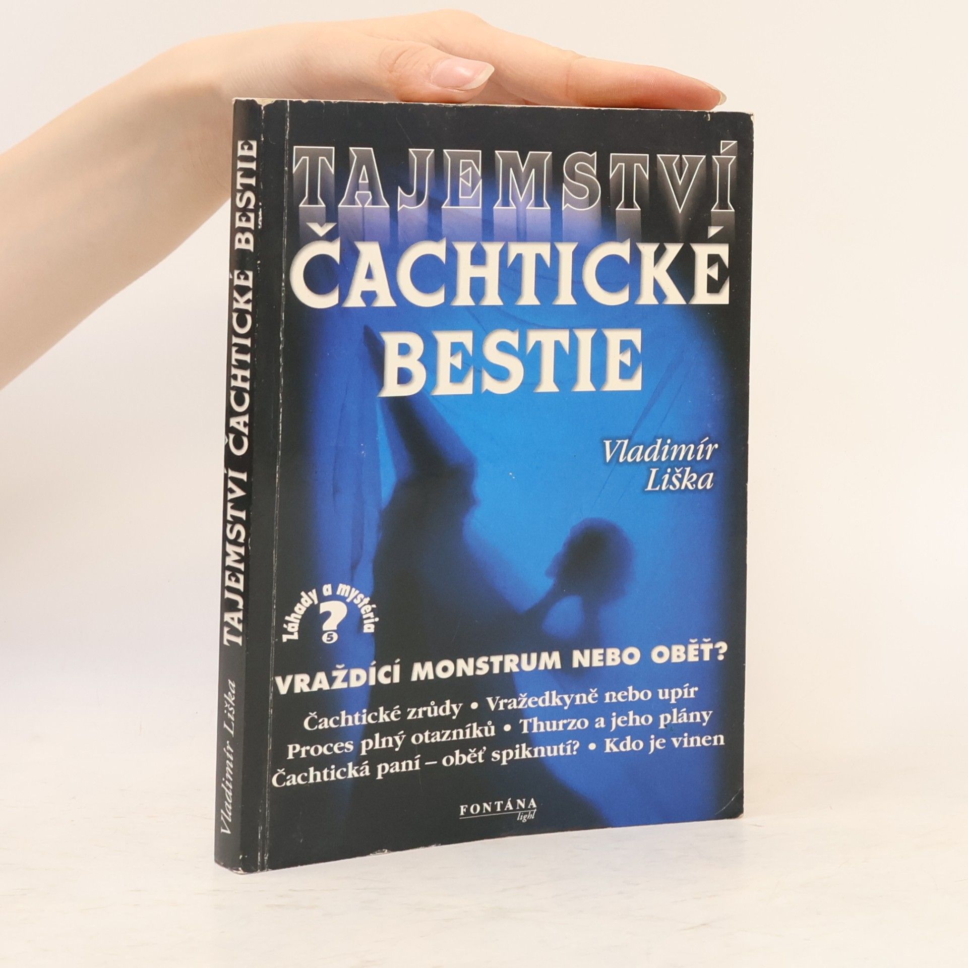 Vladimír Liška Tajemství čachtické bestie: Vraždící monstrum nebo oběť?