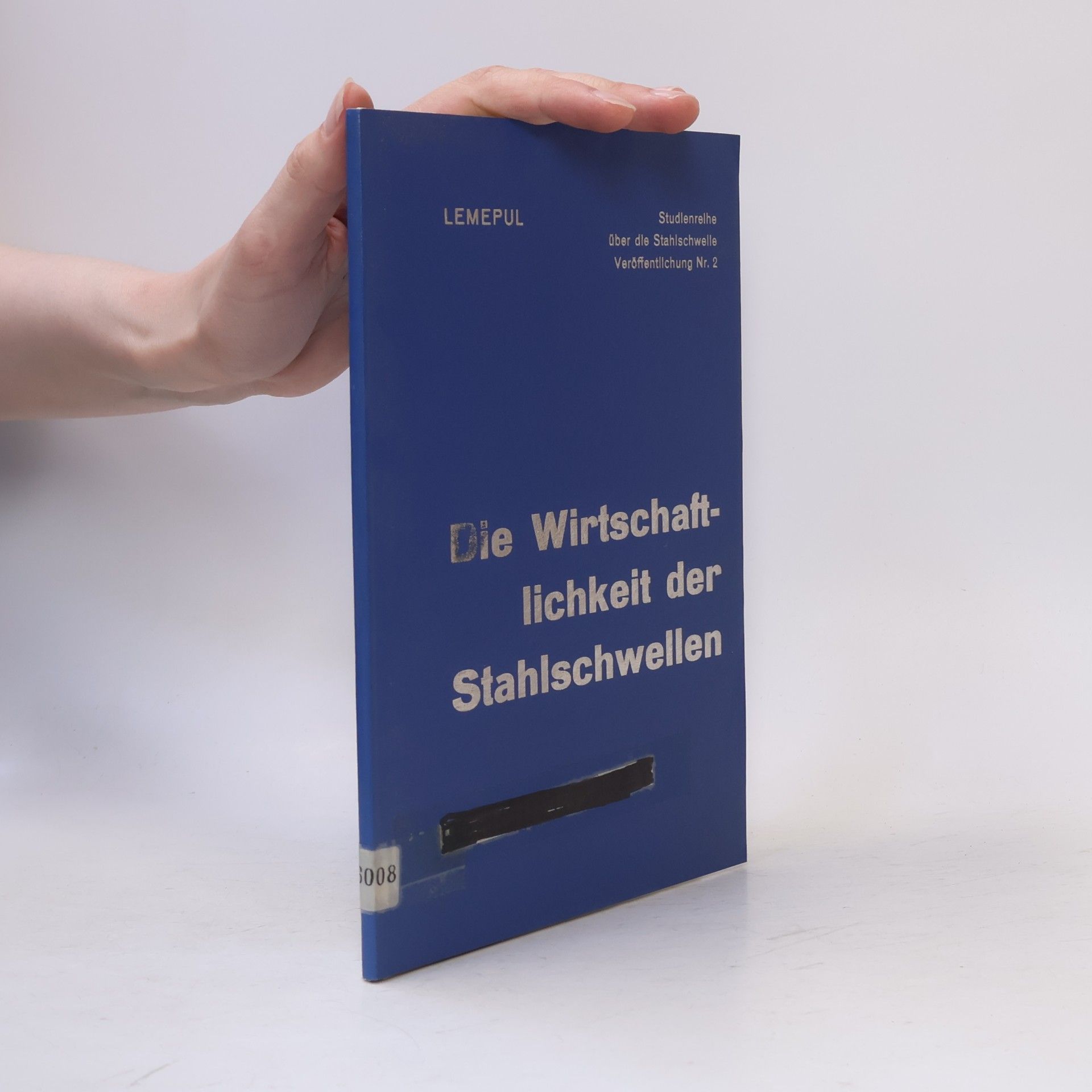 Die Wirtschaftlichkeit der Stahlschwellen
