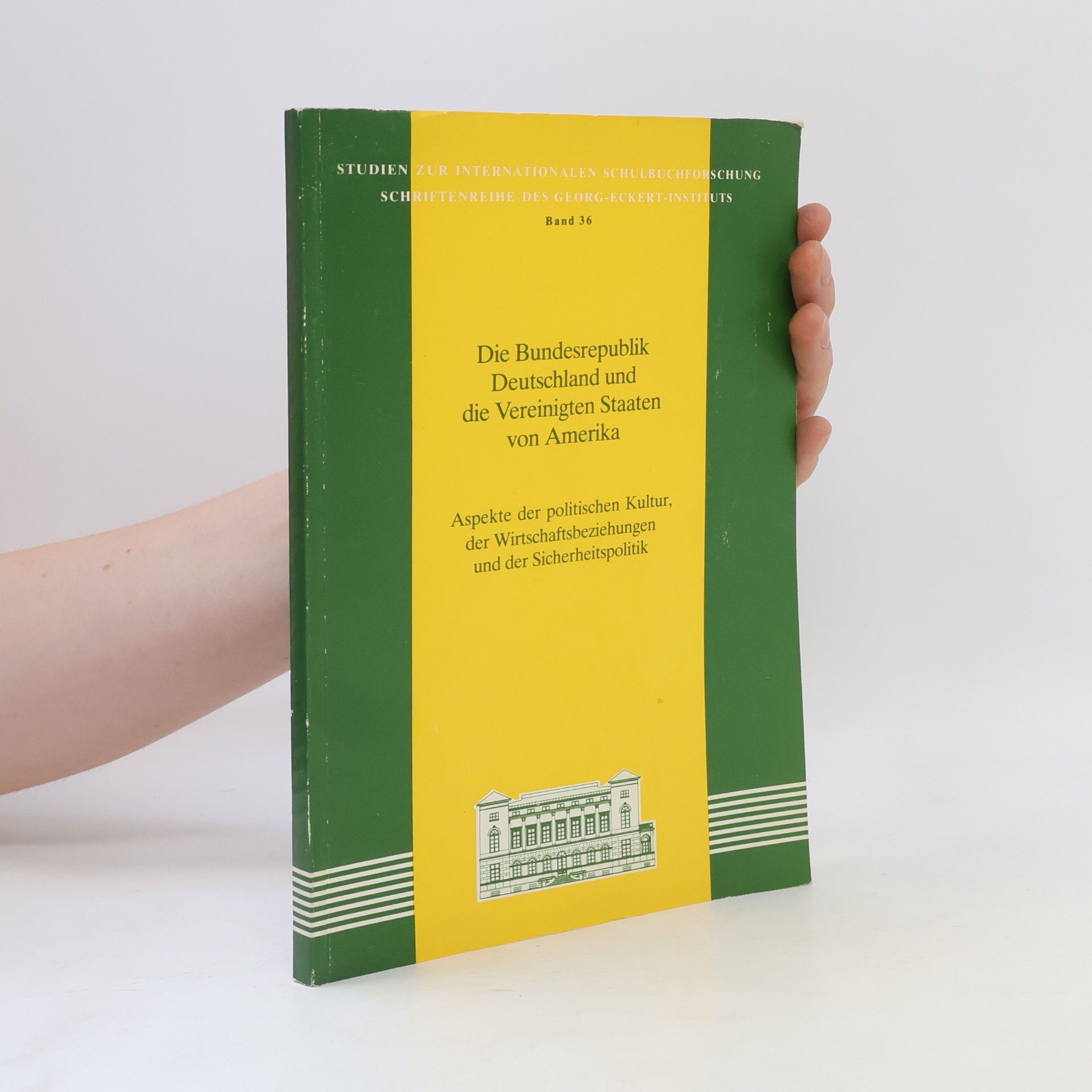 Autorenkollektiv Schriftenreihe des Georg-Eckert-Instituts - 36: Die Bundesrepublik Deutschland und die Vereinigten Staaten von Amerika