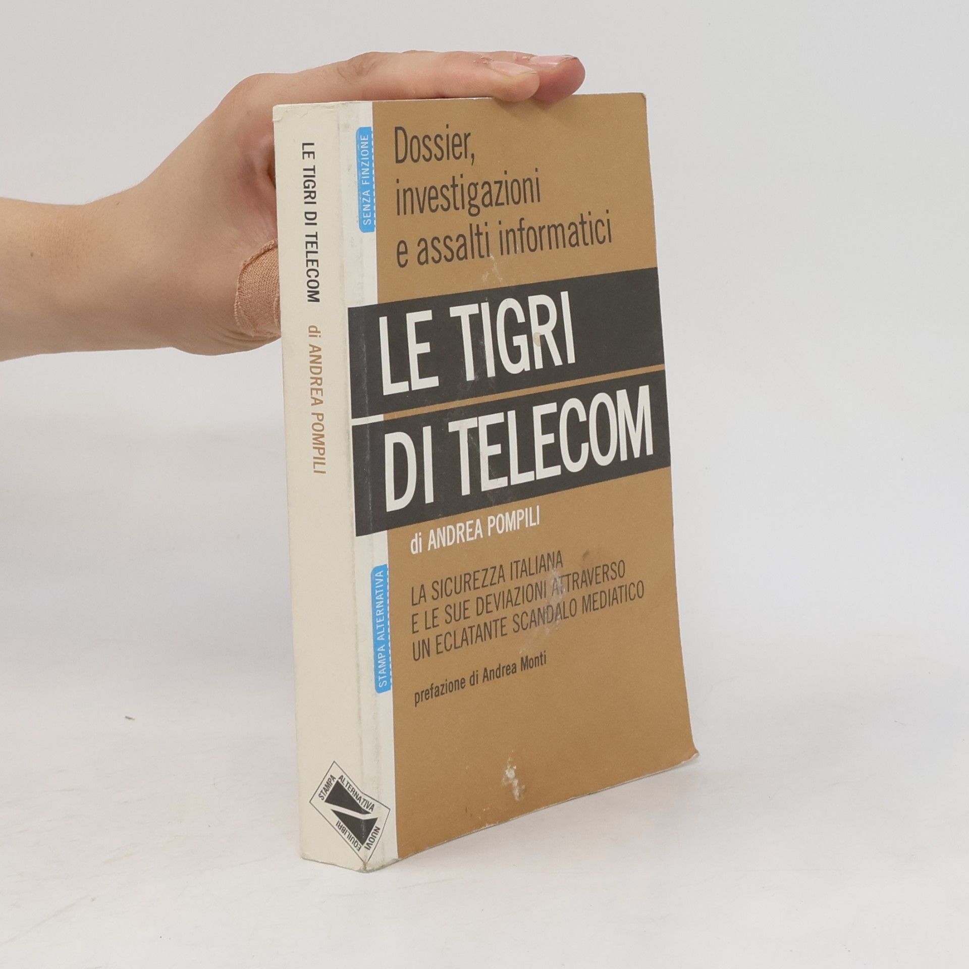 Le tigri di Telecom. La sicurezza italiana e le sue deviazioni attraverso un eclatante scandalo mediatico