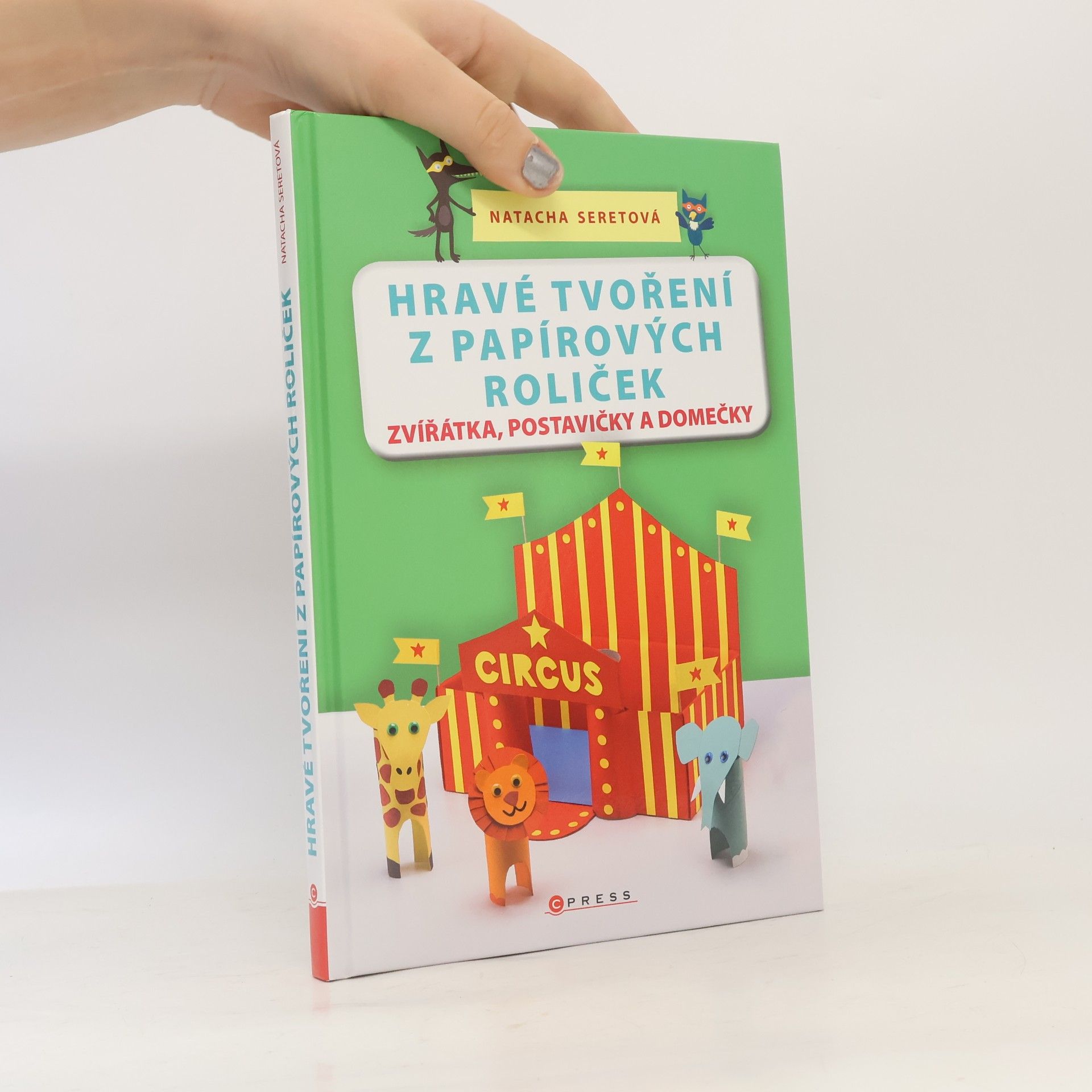 Hravé tvoření z papírových roliček : zvířátka, postavičky a domečky