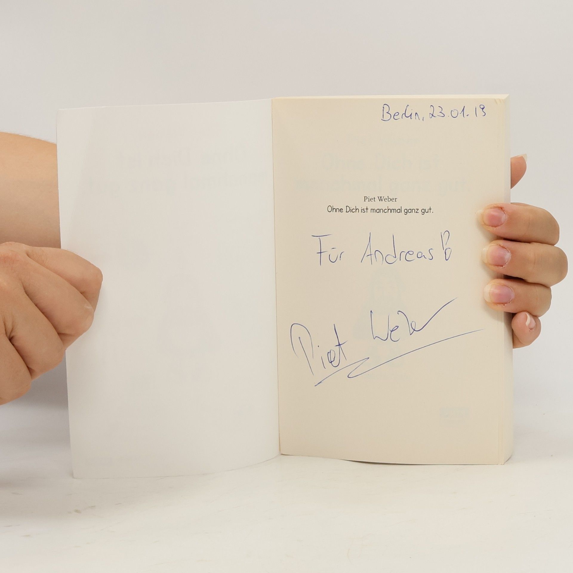 Piet Weber Ohne Dich ist manchmal ganz gut.