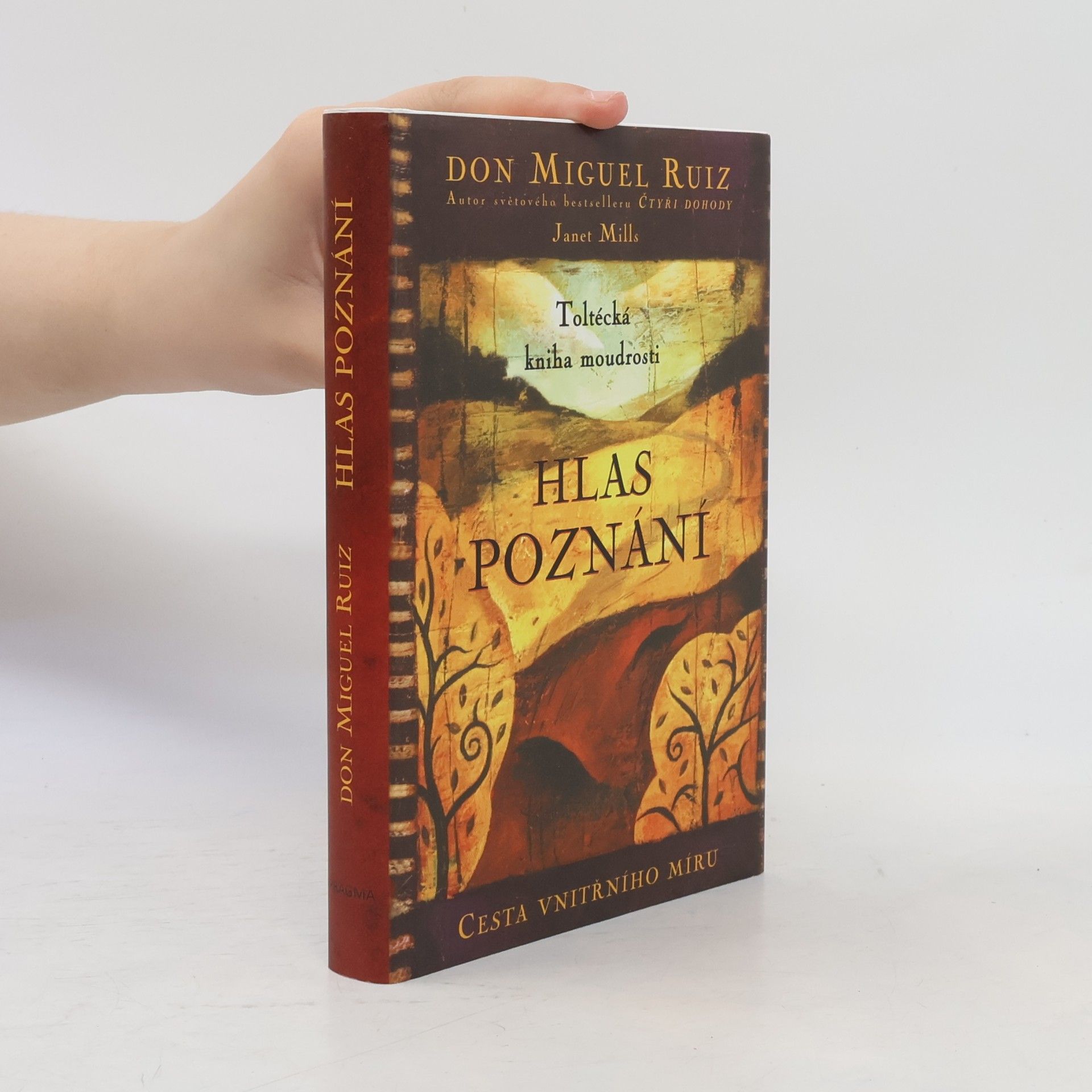 Don Miguel Ruiz Hlas poznání : toltécká kniha moudrosti