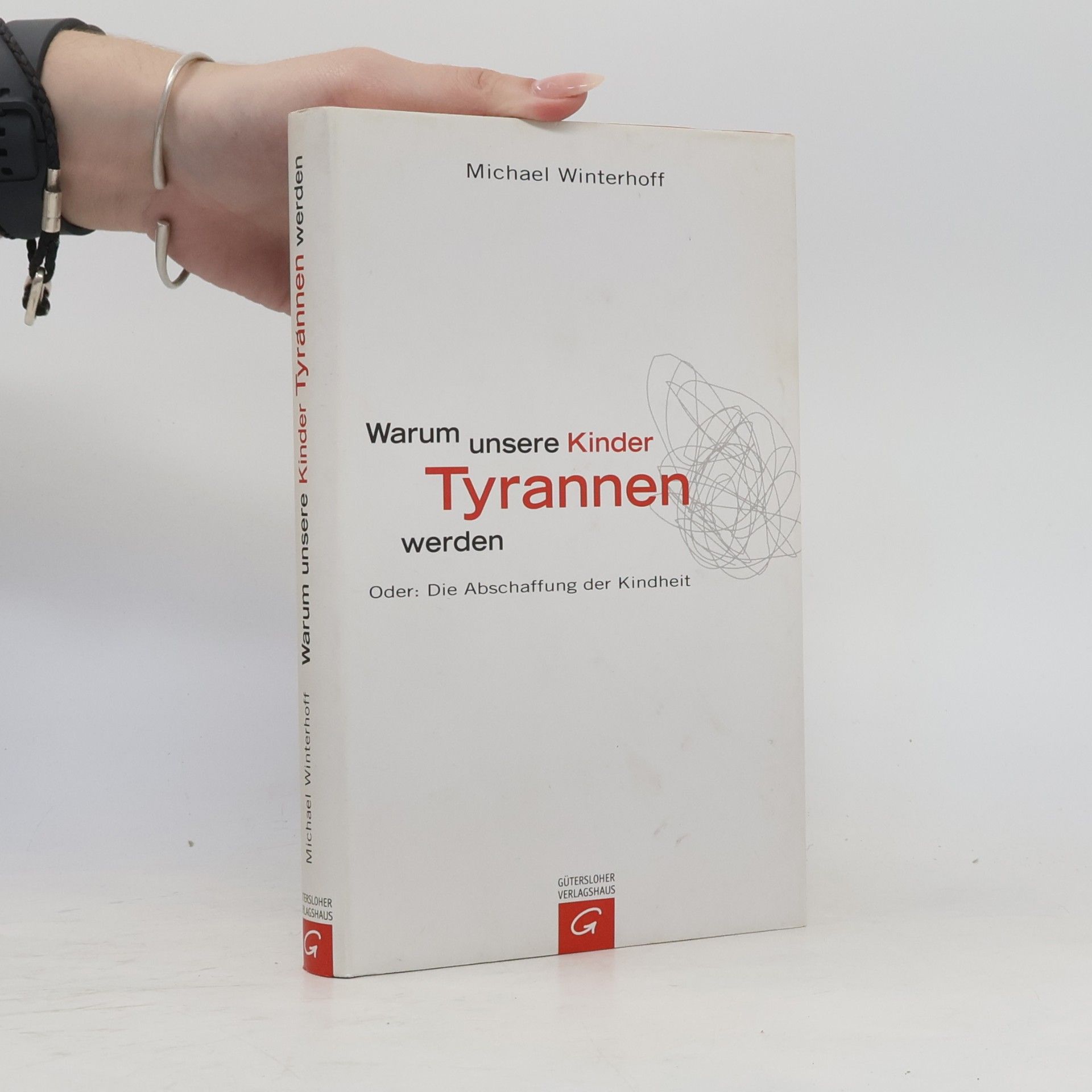 Michael Winterhoff Warum unsere Kinder Tyrannen werden